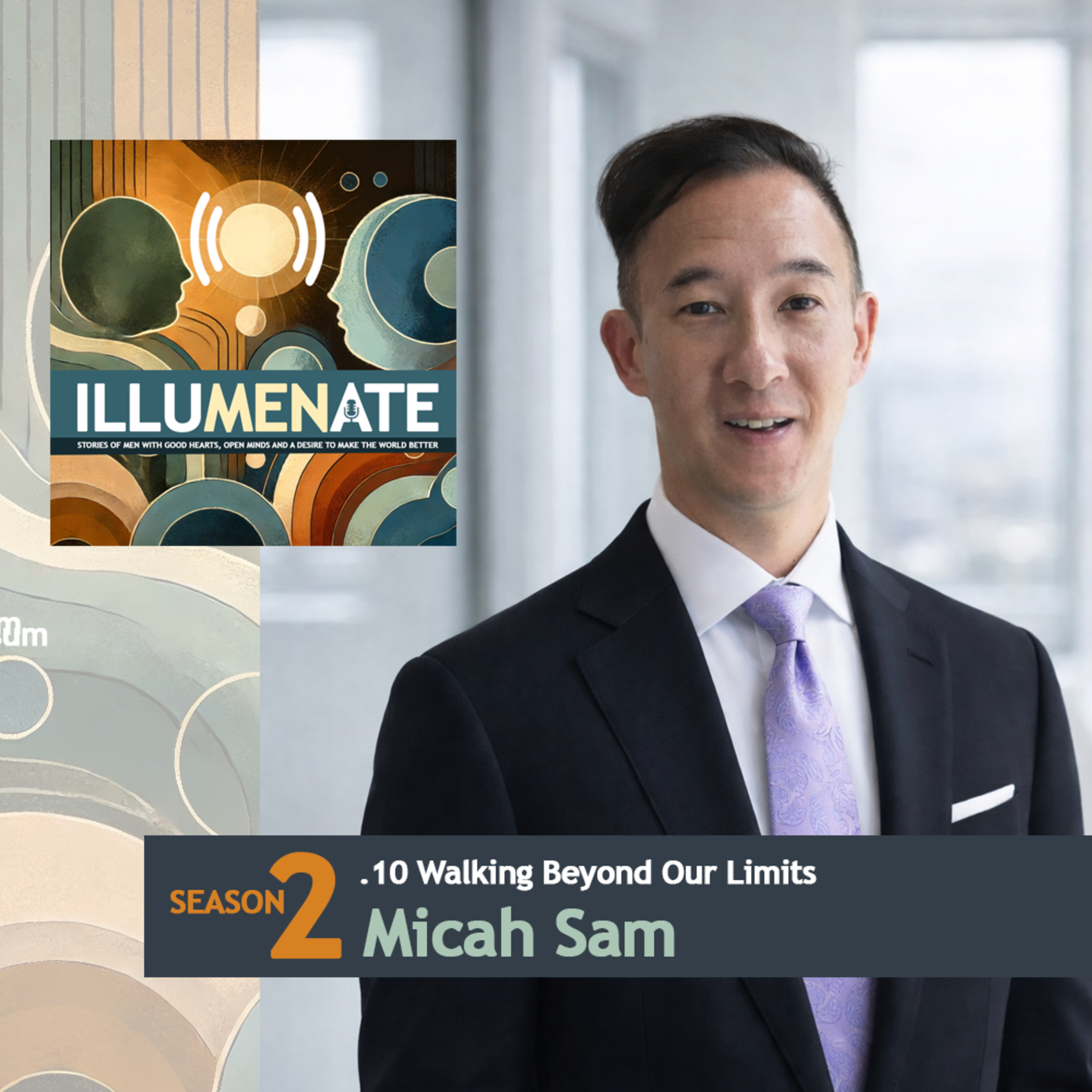Episode 2.10: Walking Beyond Our Limits with Micah Sam