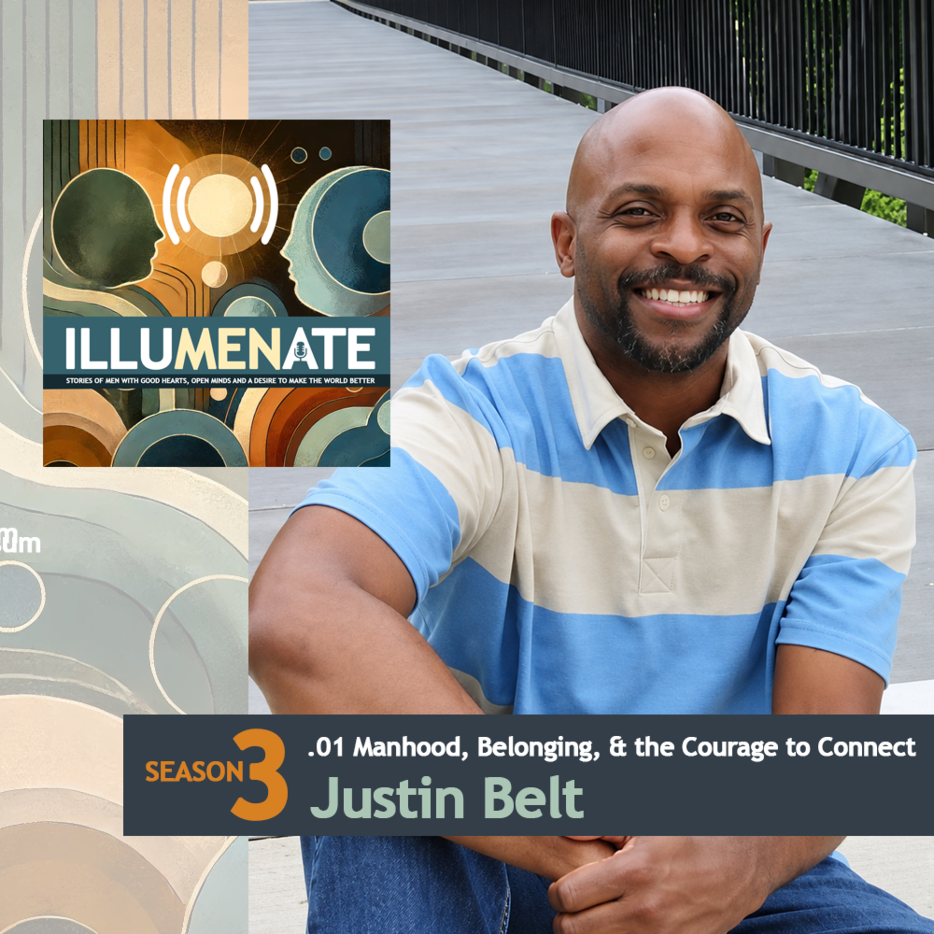 Episode 3.01: Manhood, Belonging, and the Courage to Connect with Justin Belt