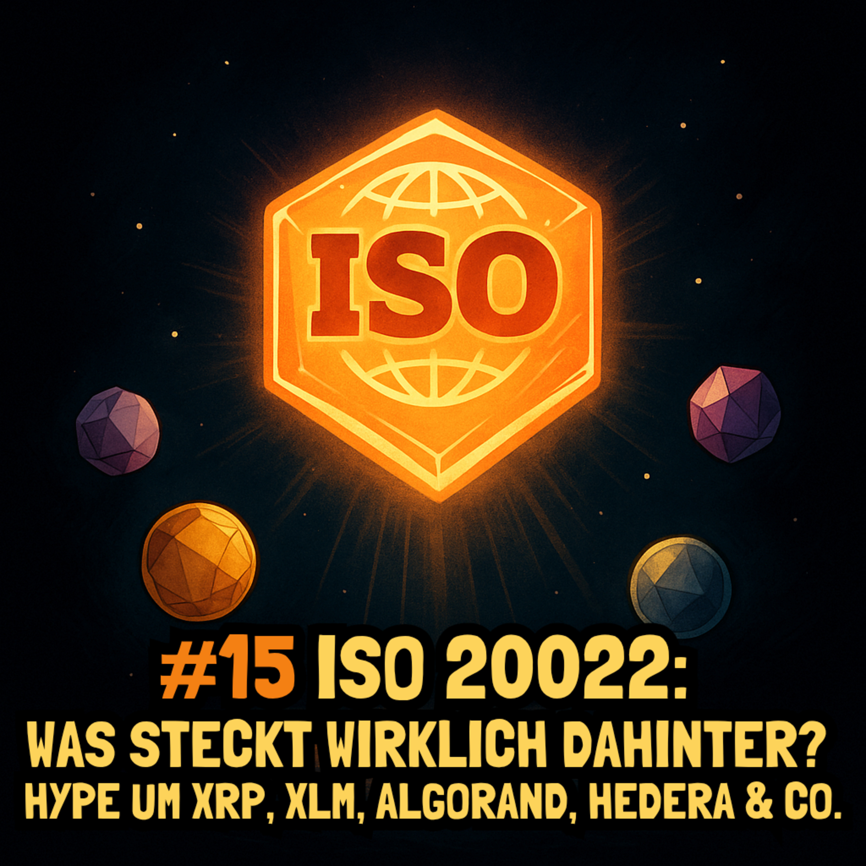 #15 ISO 20022: Was steckt wirklich dahinter? Hype um XRP, XLM, Algorand, Hedera &Co.  episode artwork