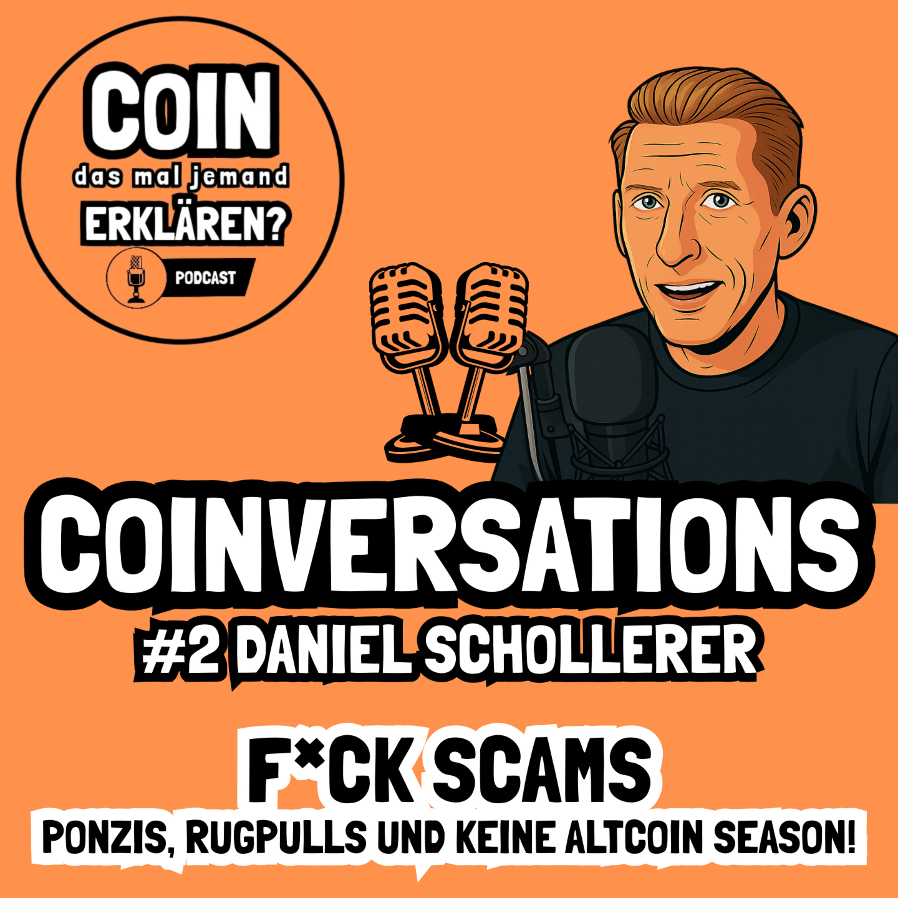 COINversations #2: Daniel Schollerer - F*ck Scams! Ponzis, Rugpulls und keine Altcoin Season!  episode artwork