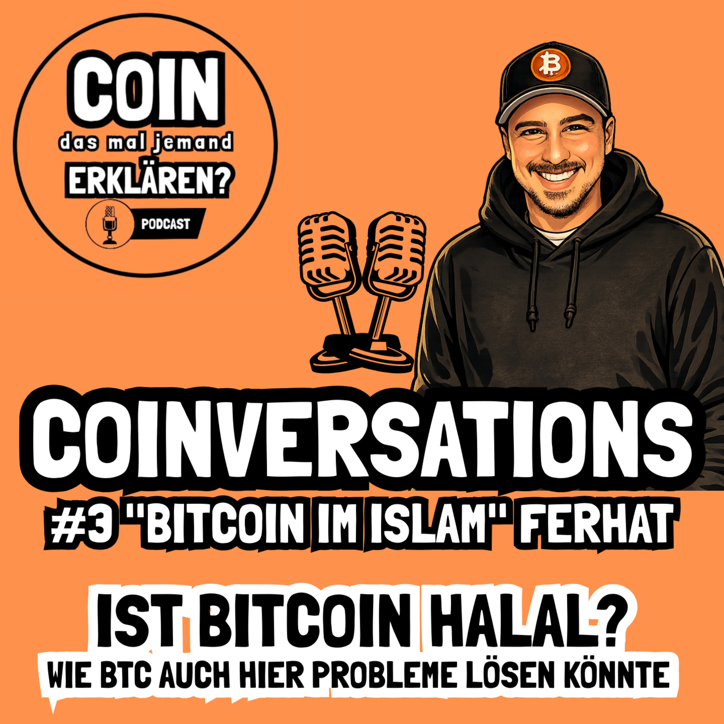 COINversations #3: "Bitcoin im Islam" Ferhat - Ist Bitcoin halal? Wie BTC auch hier Probleme lösen könnte episode artwork