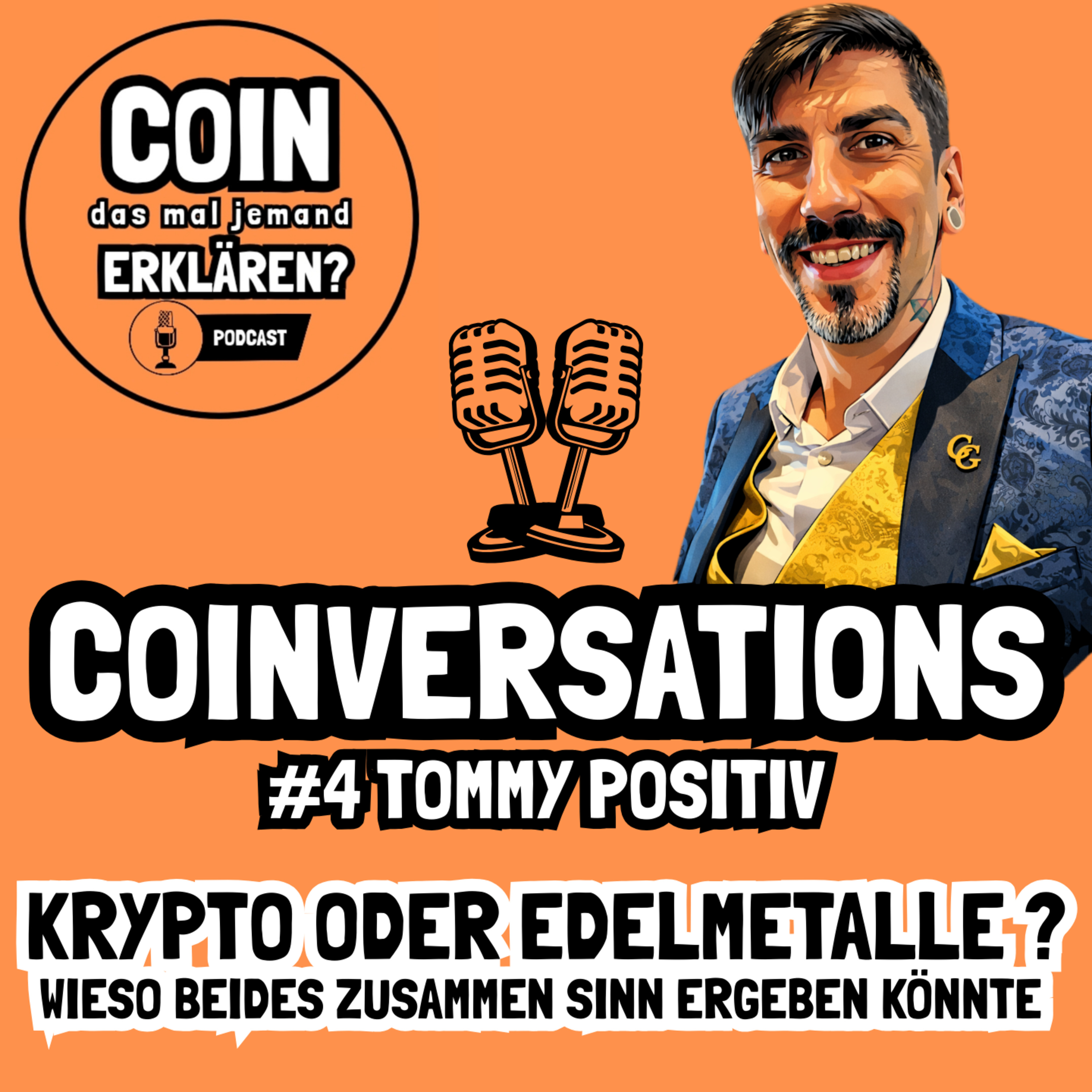 COINversations #4: Tommy Positiv - Krypto oder Edelmetalle? Wieso beides zusammen Sinn ergeben könnte  episode artwork
