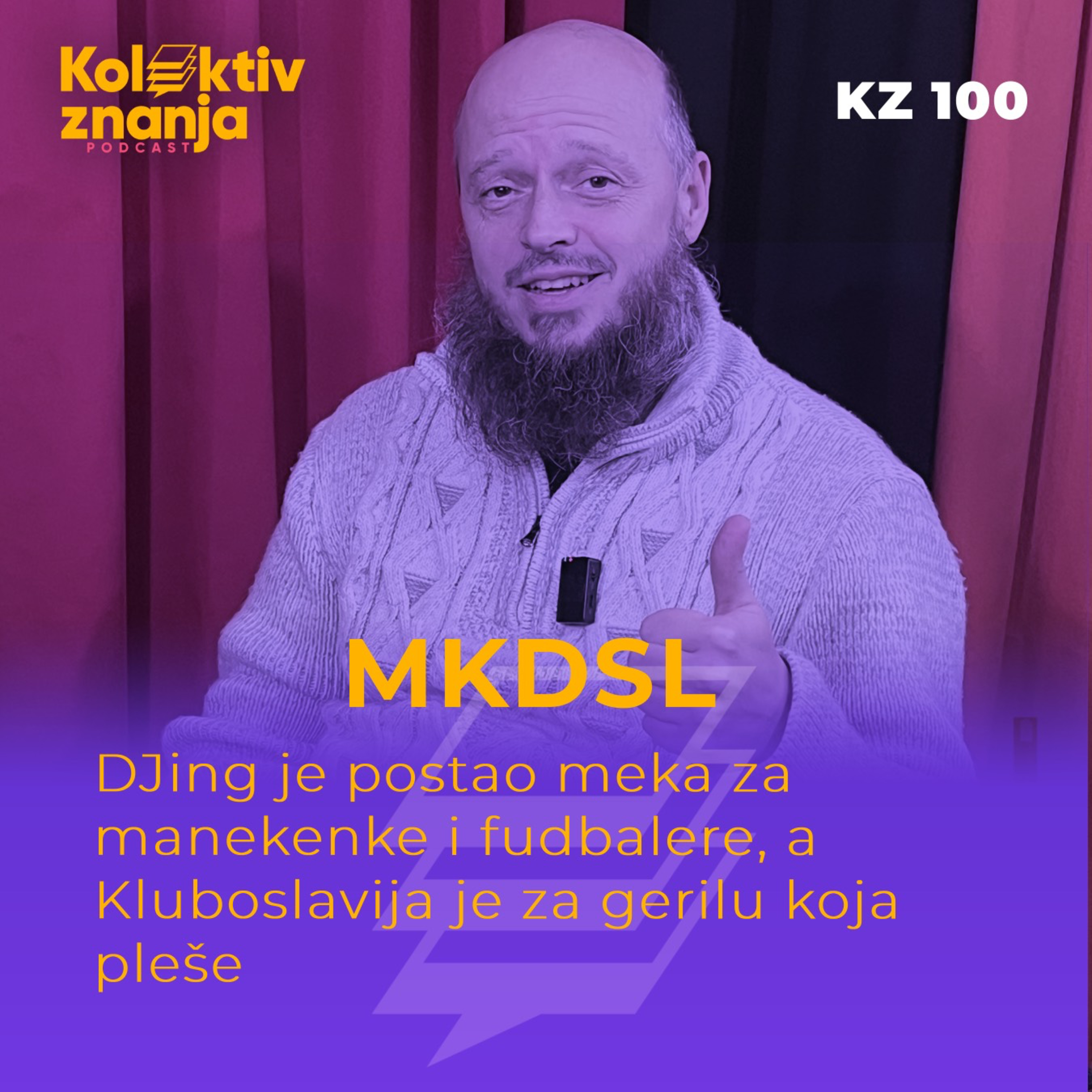 MKDSL: DJ-ing je meka za manekenke i fudbalere, a Kluboslavija je za gerilu koja pleše | KZ 100