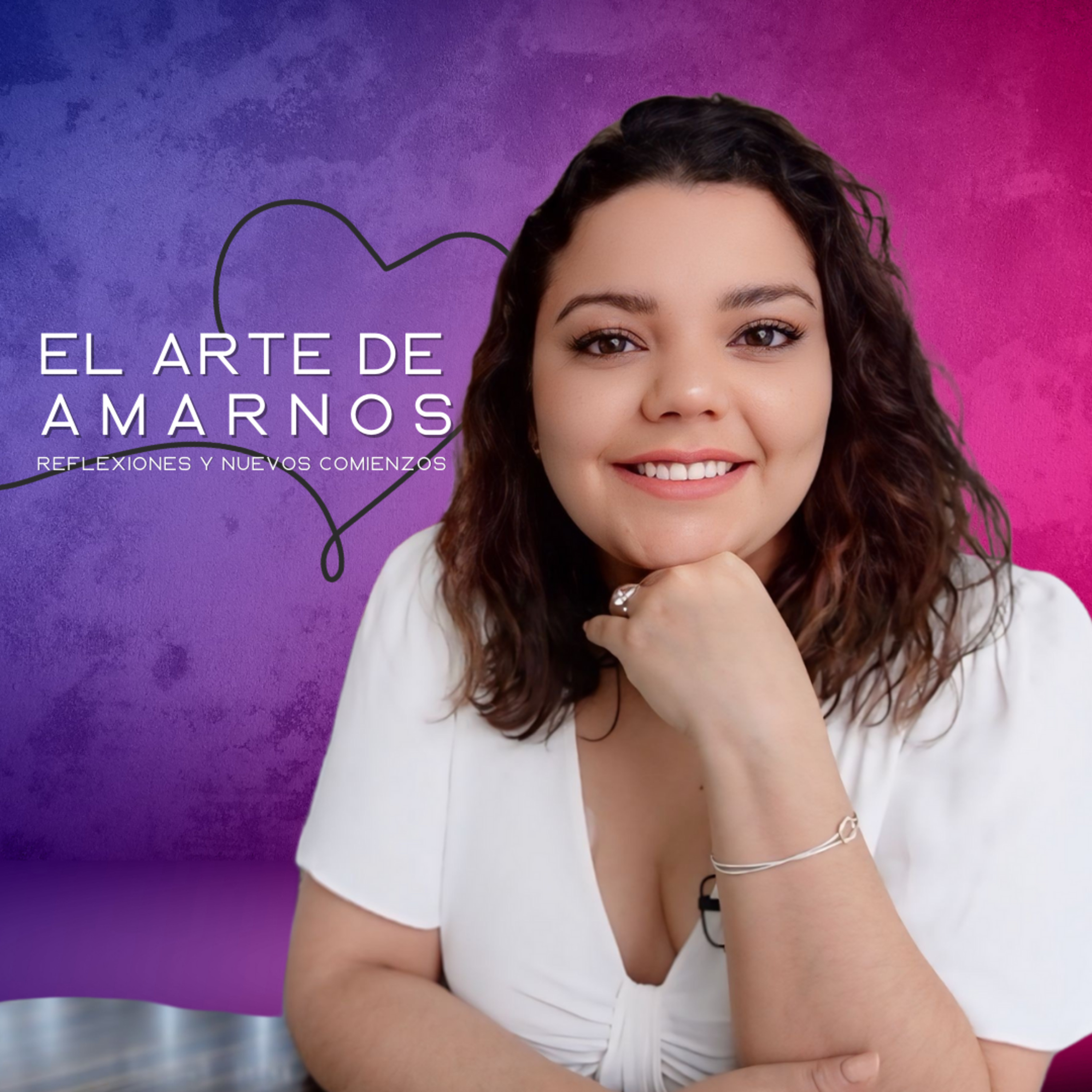EP 1: El Arte de Amarnos, Reflexiones y Nuevos Comienzos episode artwork