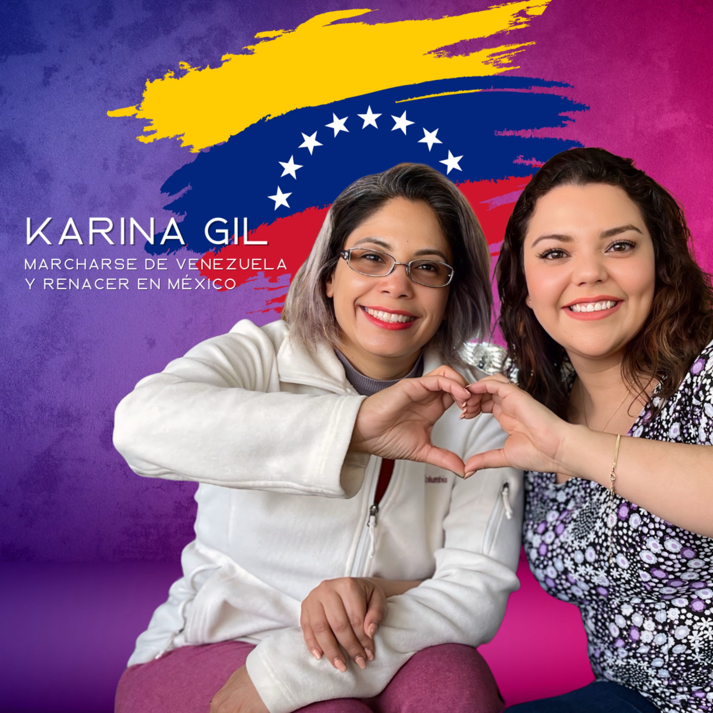Karina Gil: marcharse de Venezuela y renacer en México episode artwork