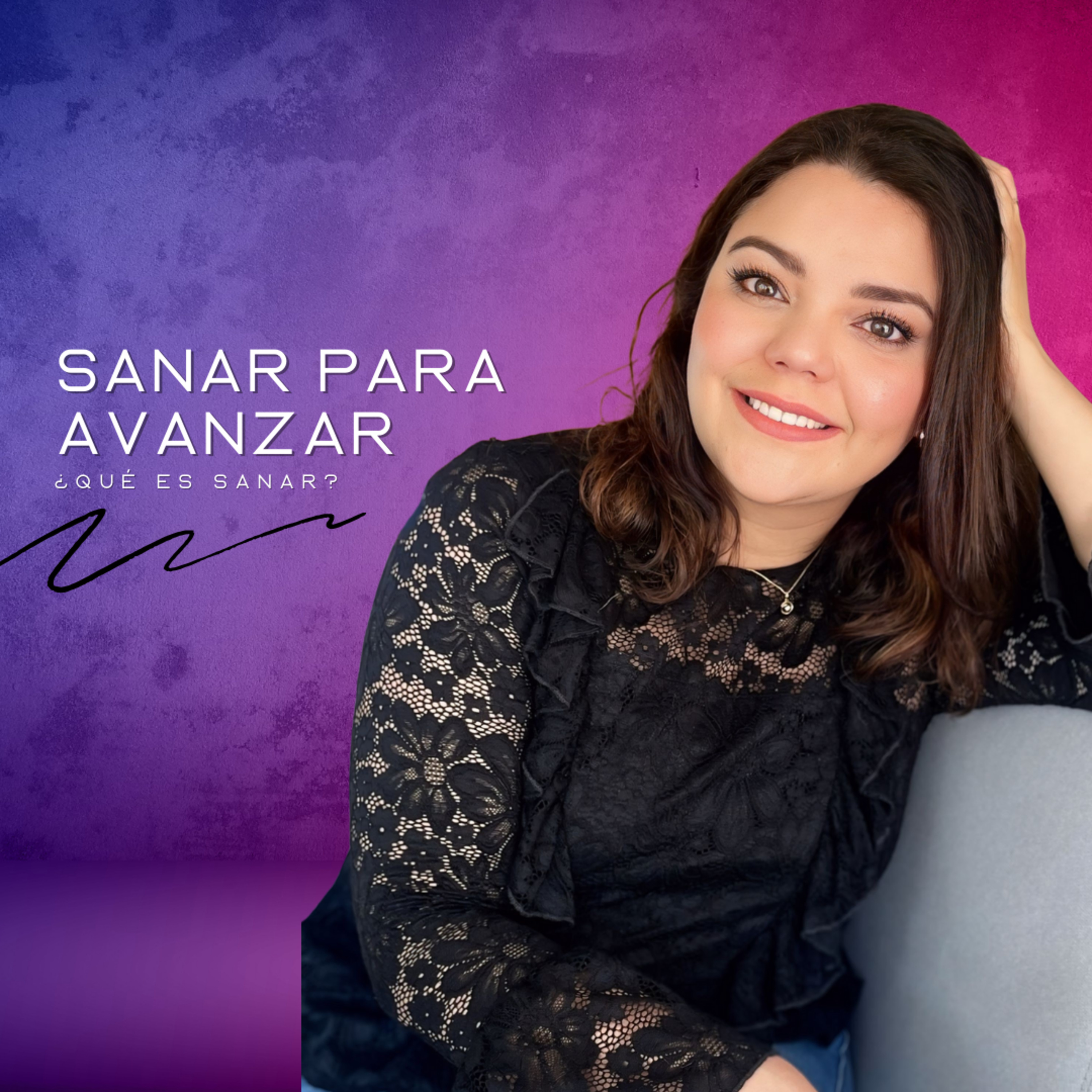 EP 5: Sanar para Avanzar ¿Qué es sanar? episode artwork