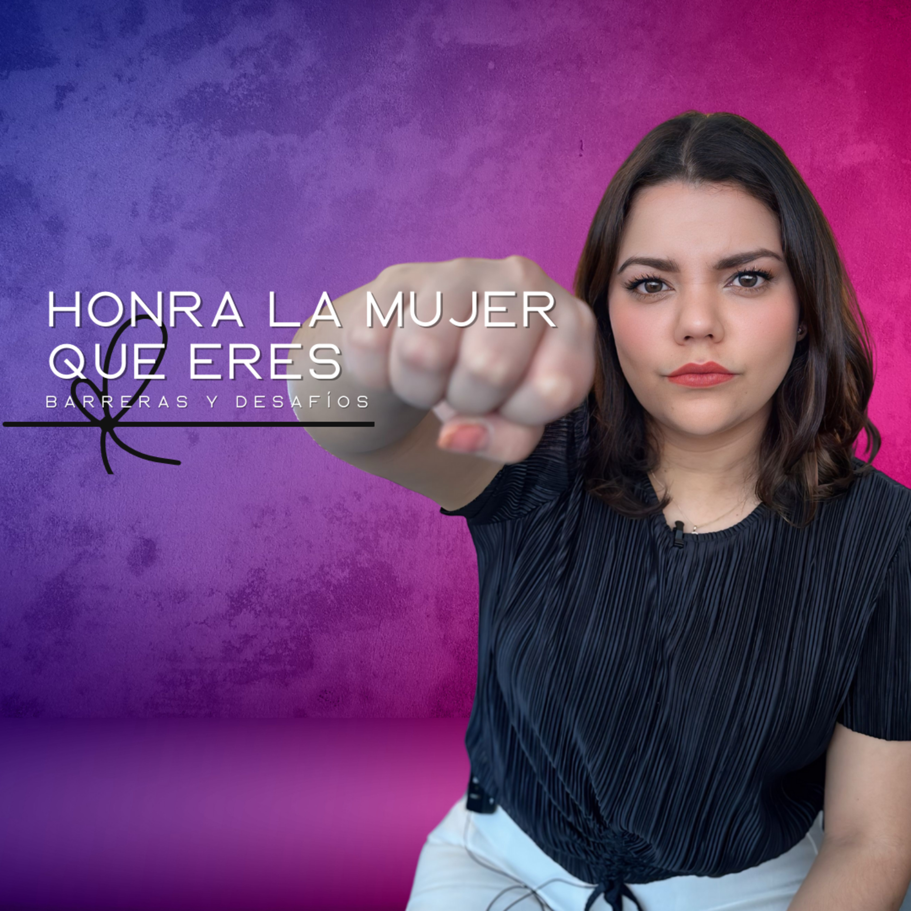 EP 8: Honra la mujer que eres, Obstáculos y Desafíos episode artwork