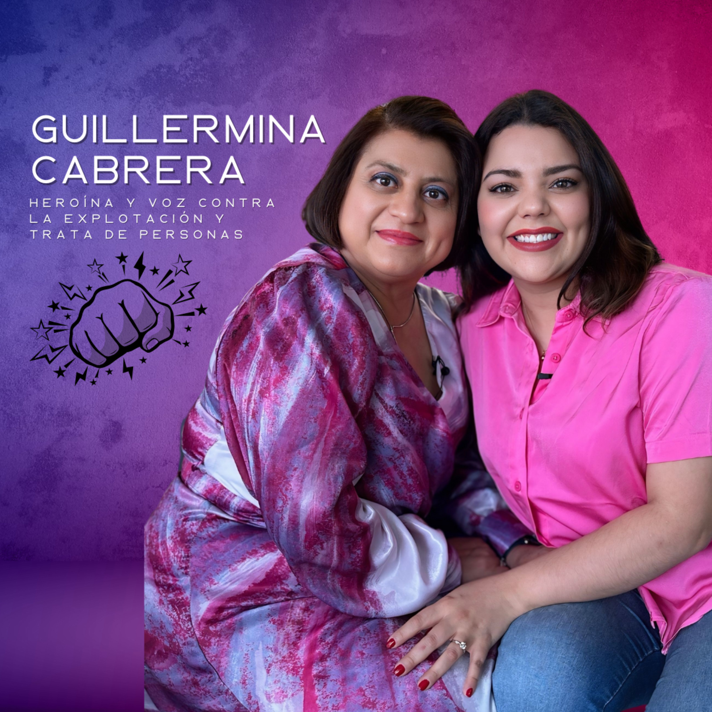 Guillermina Cabrera: Heroína Y Voz Contra La Explotación Y Trata De Personas. episode artwork