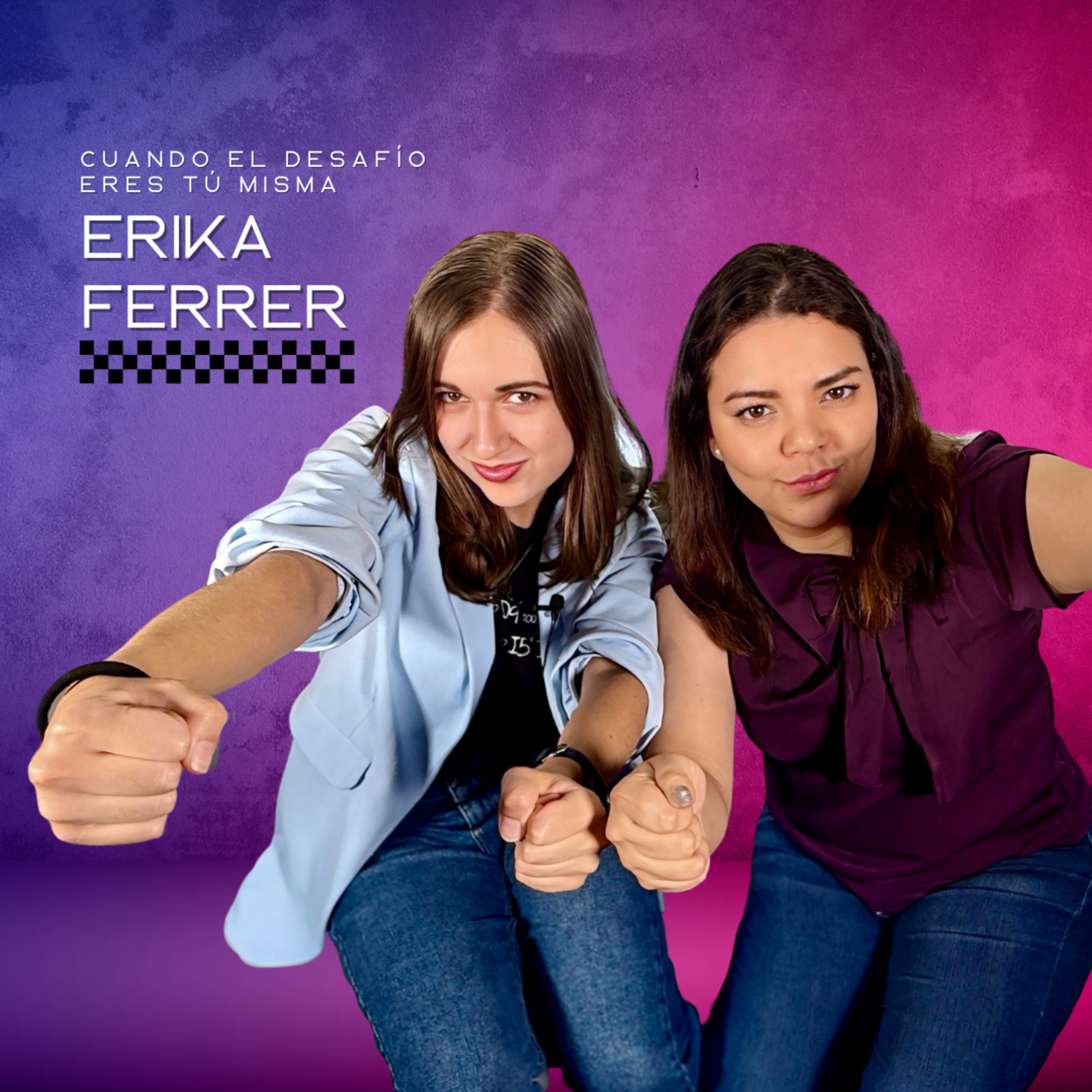 Erika Ferrer: cuando el desafío eres tú misma episode artwork
