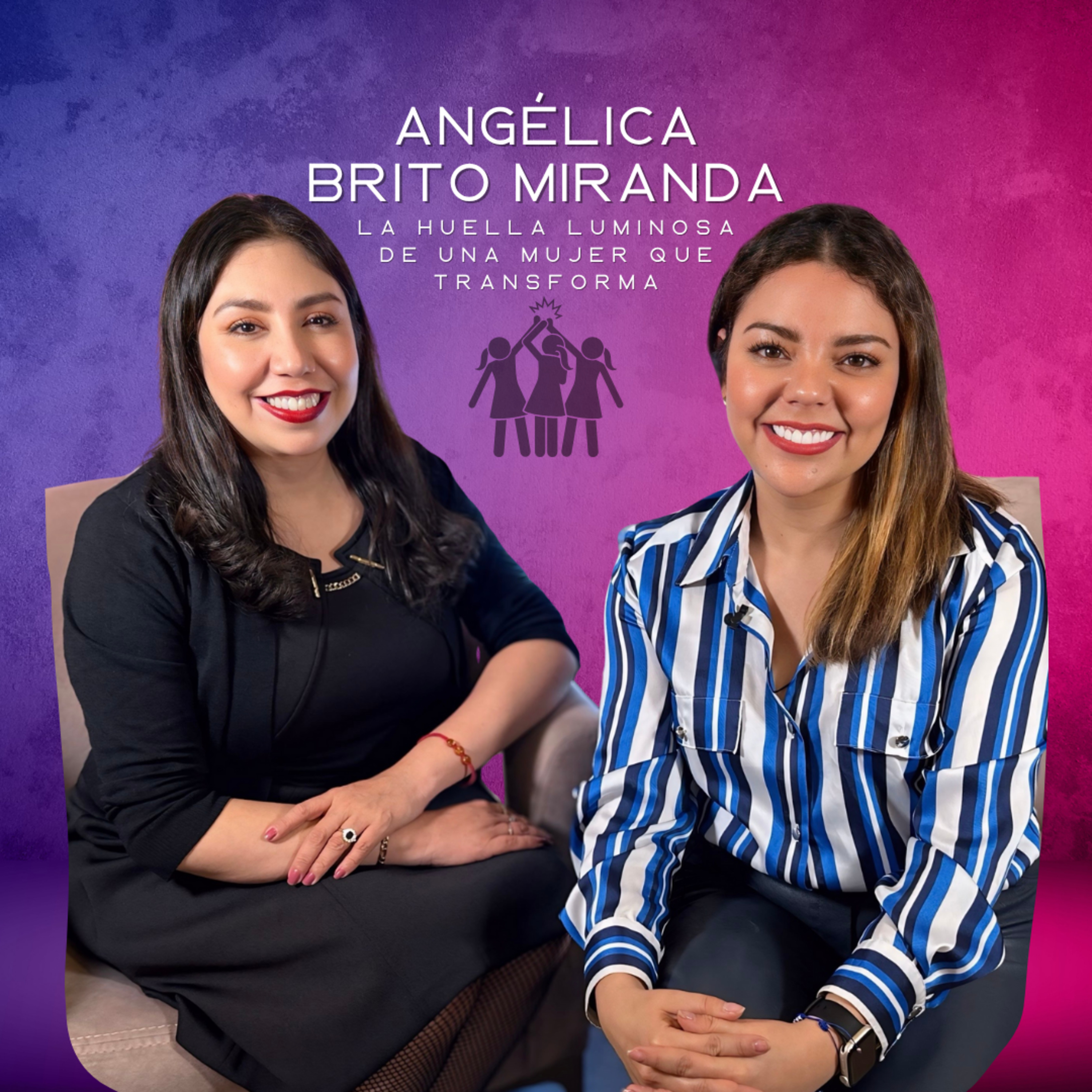 Angélica Brito Miranda: la huella luminosa de una mujer que transforma episode artwork