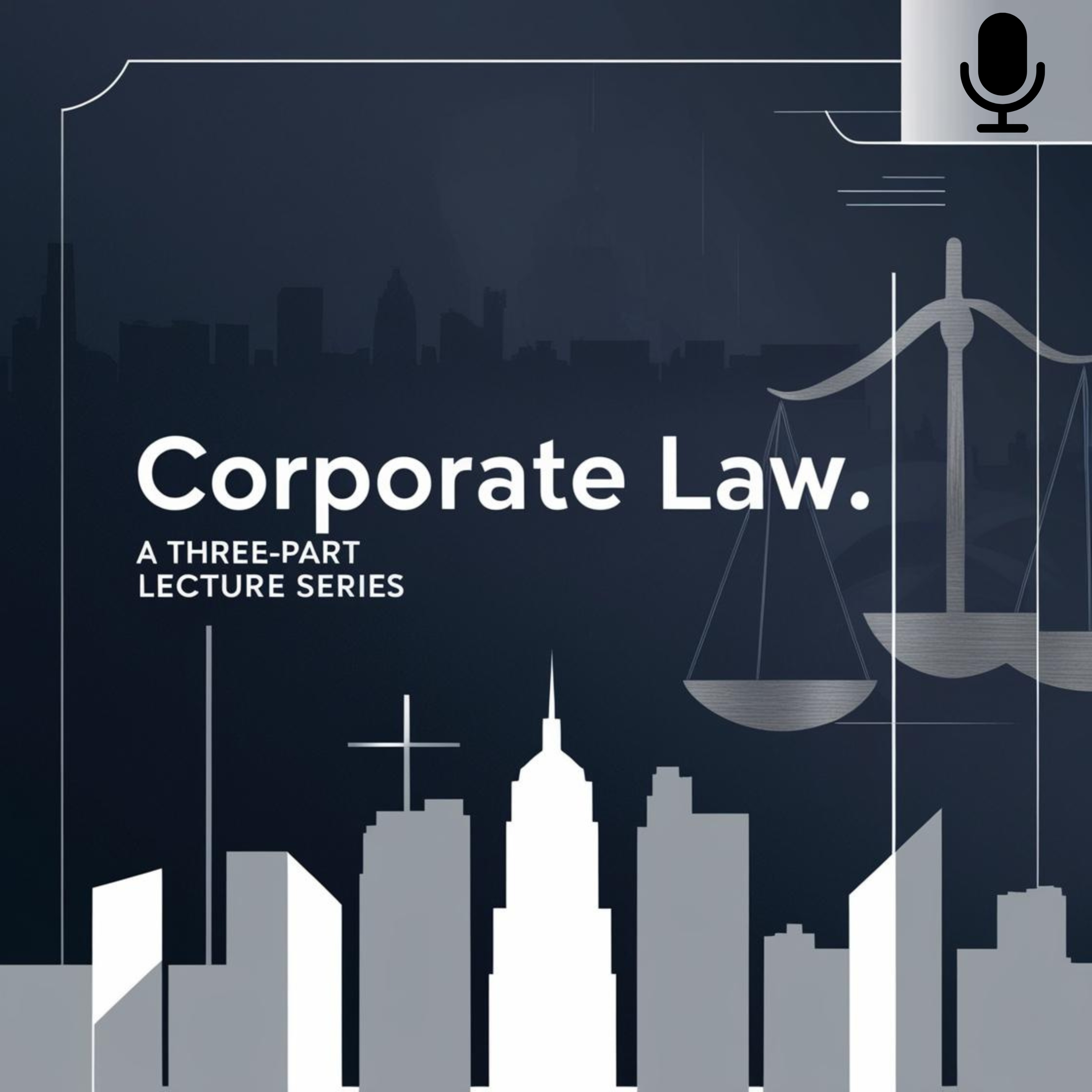 Corporate Law (Part 1 of 3): Inception of the Corporation: Formation, Limited Liability, and Capital Structure