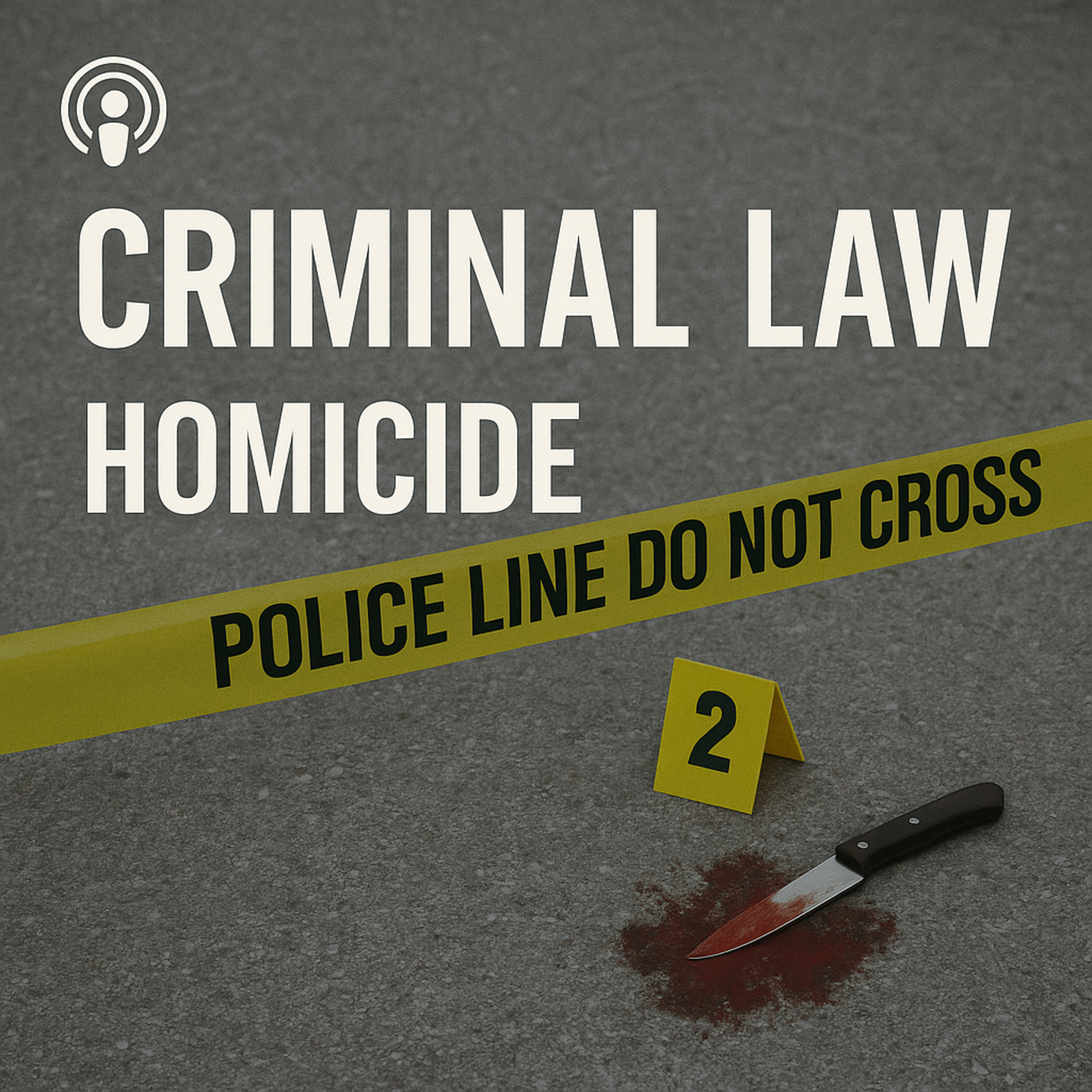 Criminal Law (Part 3 of 7): Homicide
