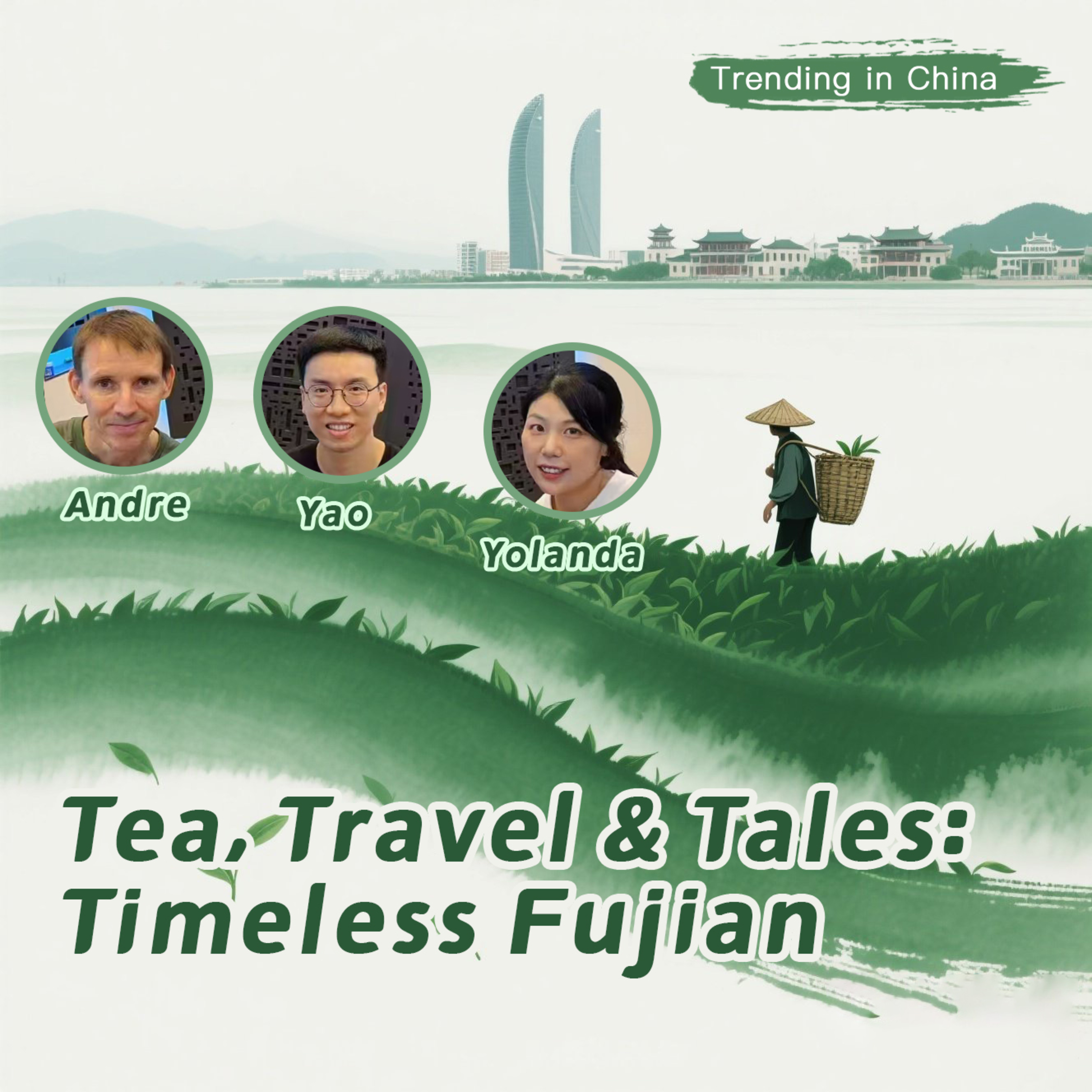 Tea, Travel & Tales: Timeless Fujian
