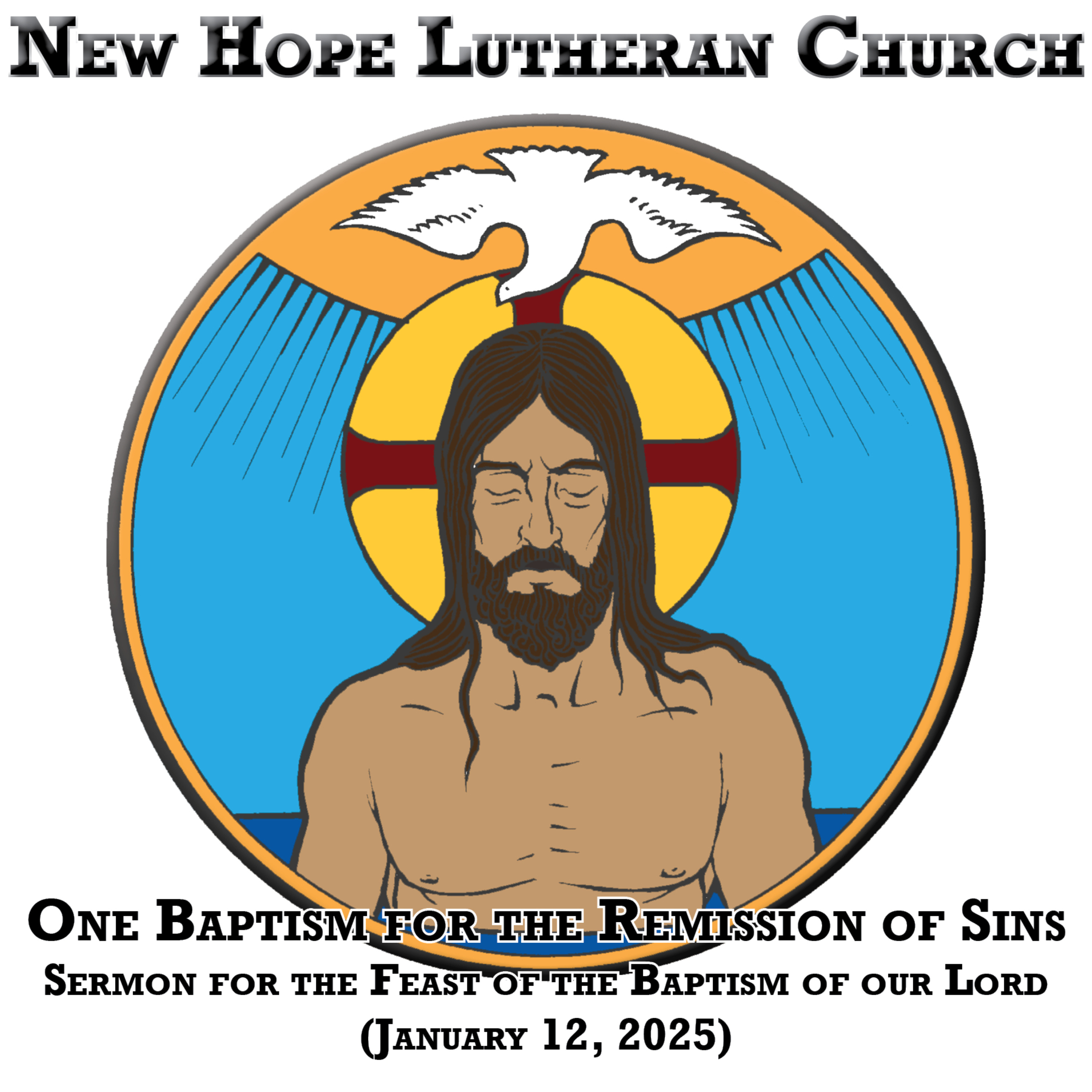 One Baptism for the Remission of Sins (Sermon for the Baptism of our Lord: January 12, 2025)