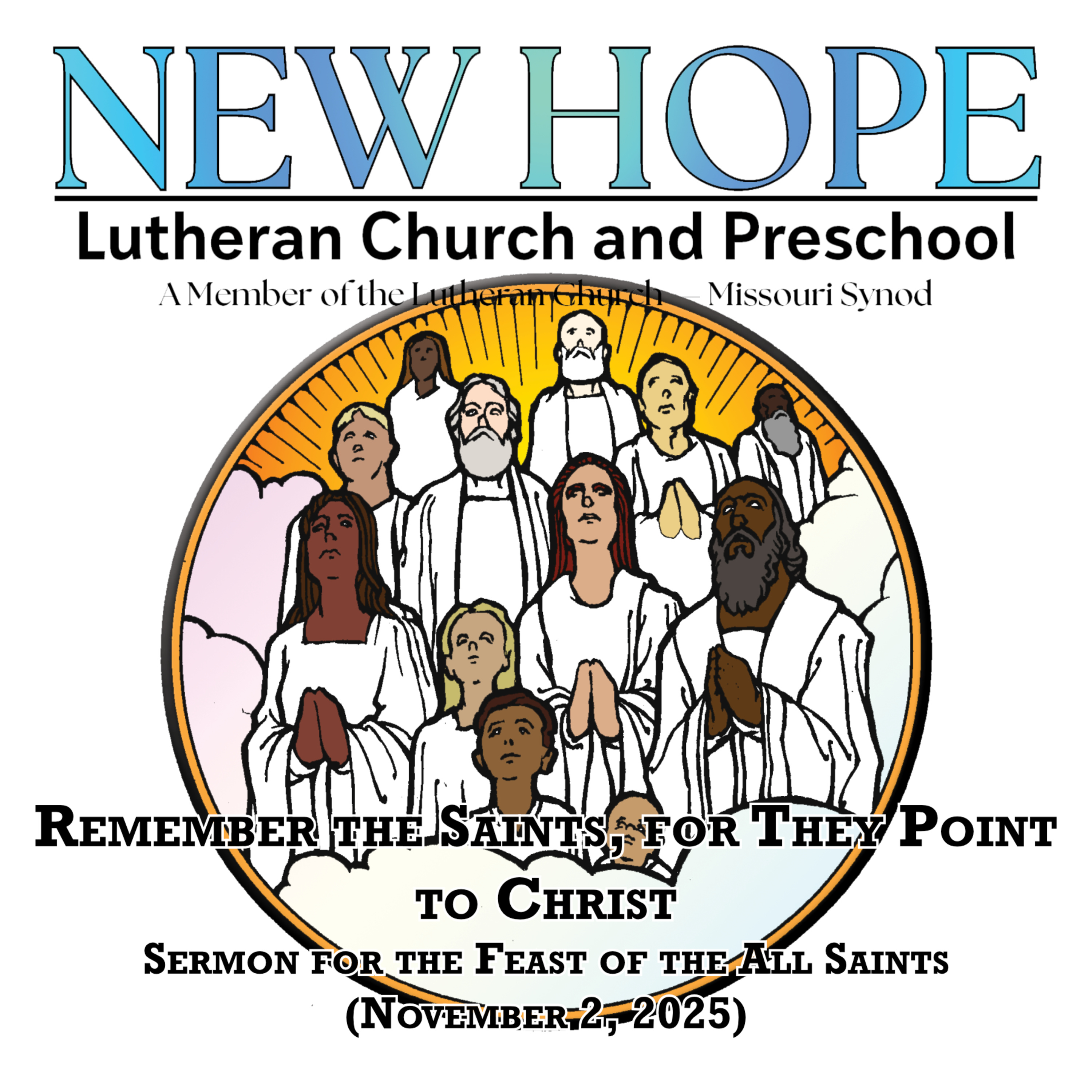 Remember the Saints, for They Point to Christ (Sermon for the Feast of All Saints: November 2, 2025)