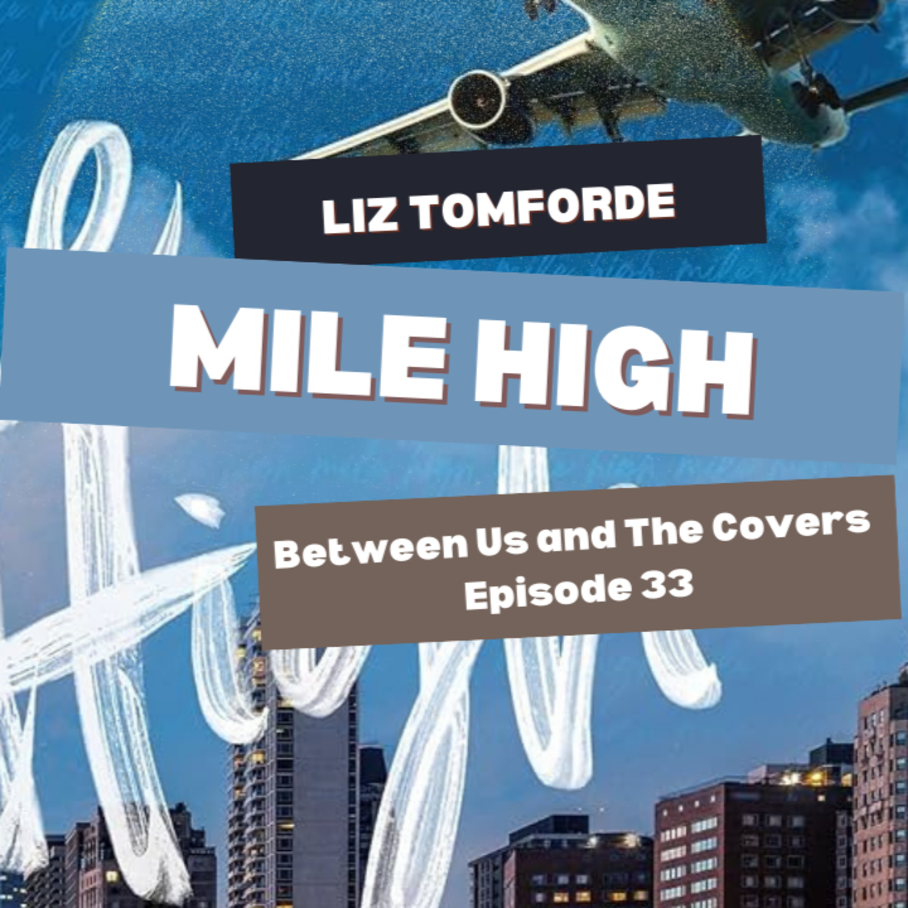 Episode 33: Mile High by Liz Tomforde
