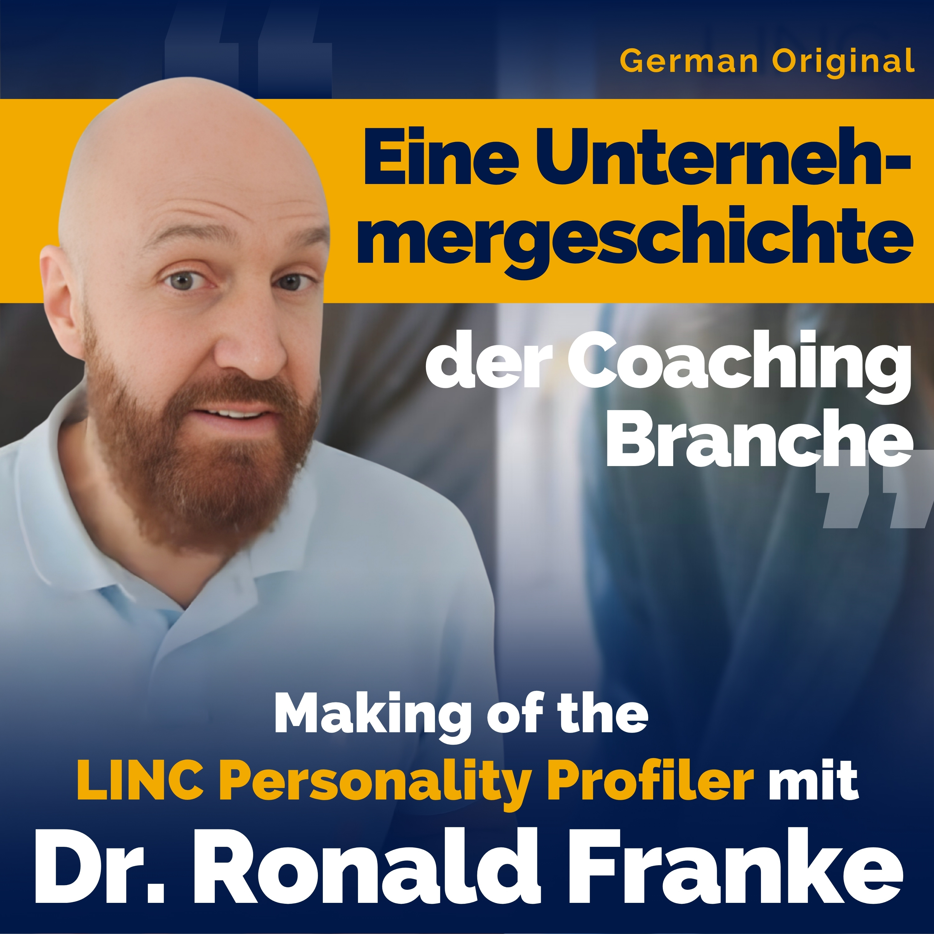 Unternehmertum in der Coaching-Branche: Das "Making of" des LINC Personality Profilers mit Dr. Ronald Franke episode artwork