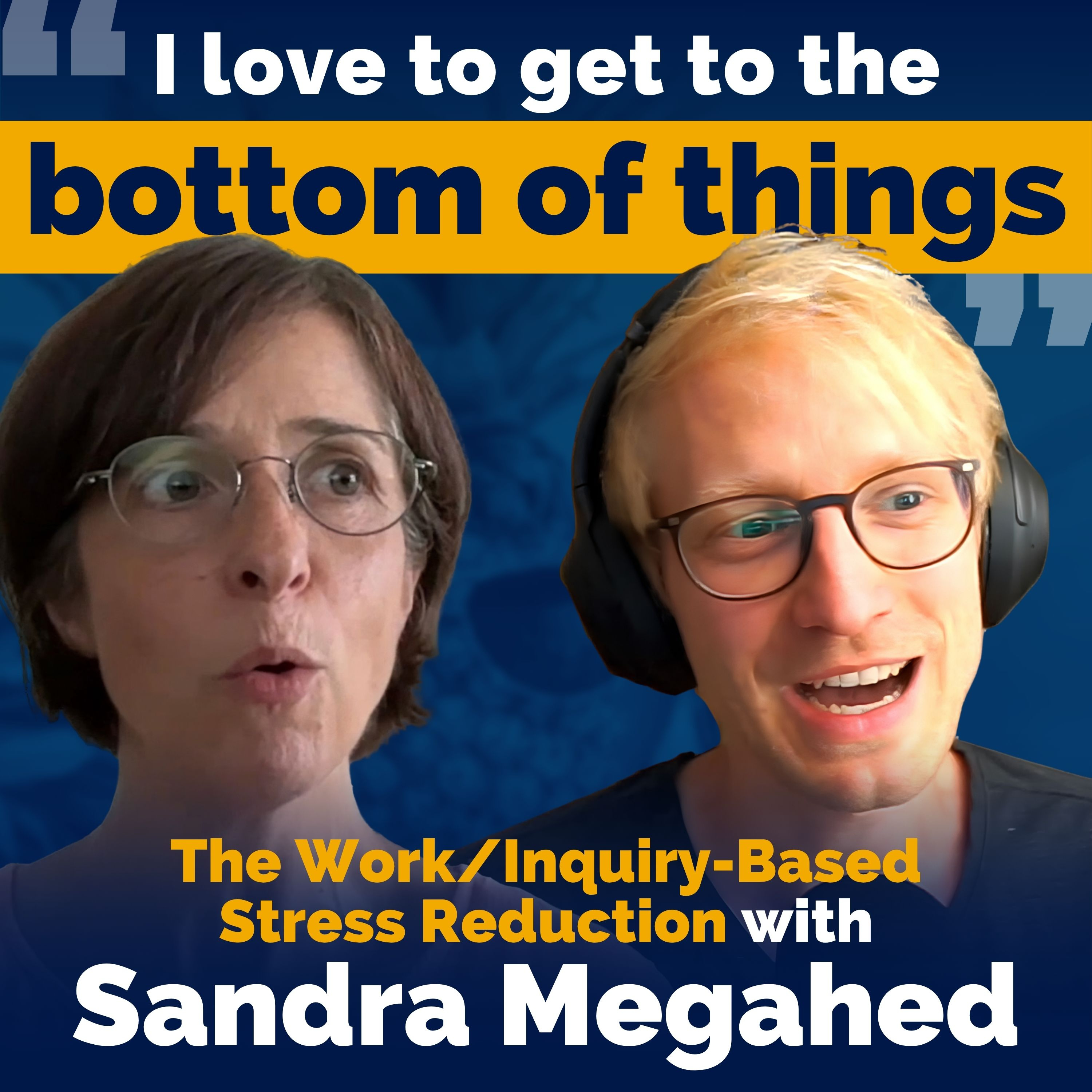 The Work / Inquiry-Based Stress Reduction with Sandra Megahed