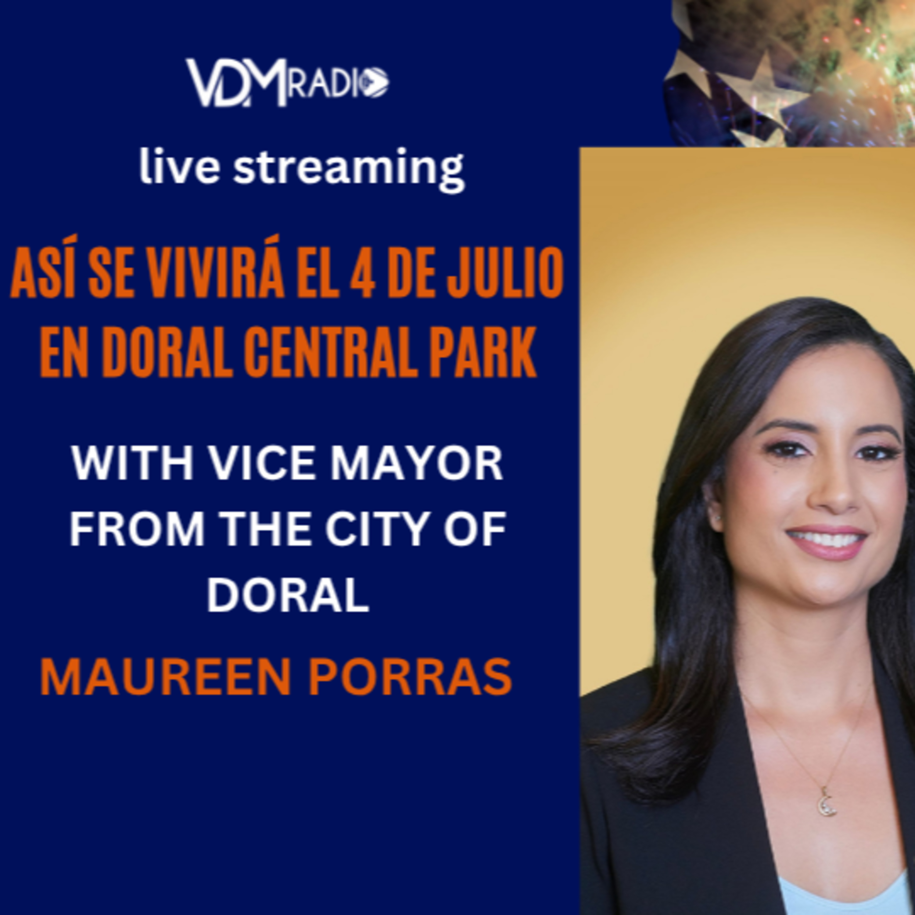 Todo sobre el 4 de Julio en Doral con la Vicealcaldesa Maureen Porras