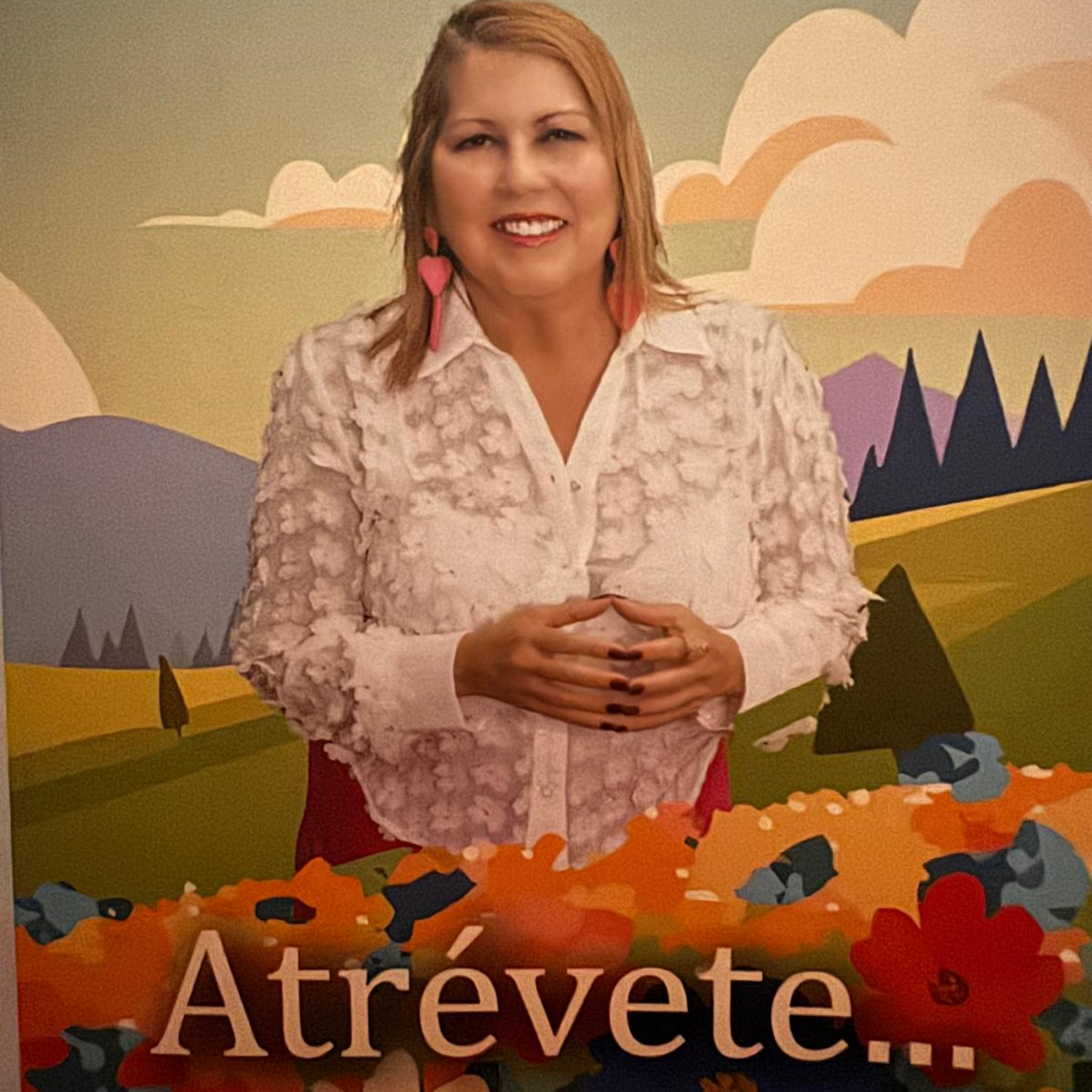 Atrévete con Cynthia López: El miedo, el primer paso y una vida más valiente