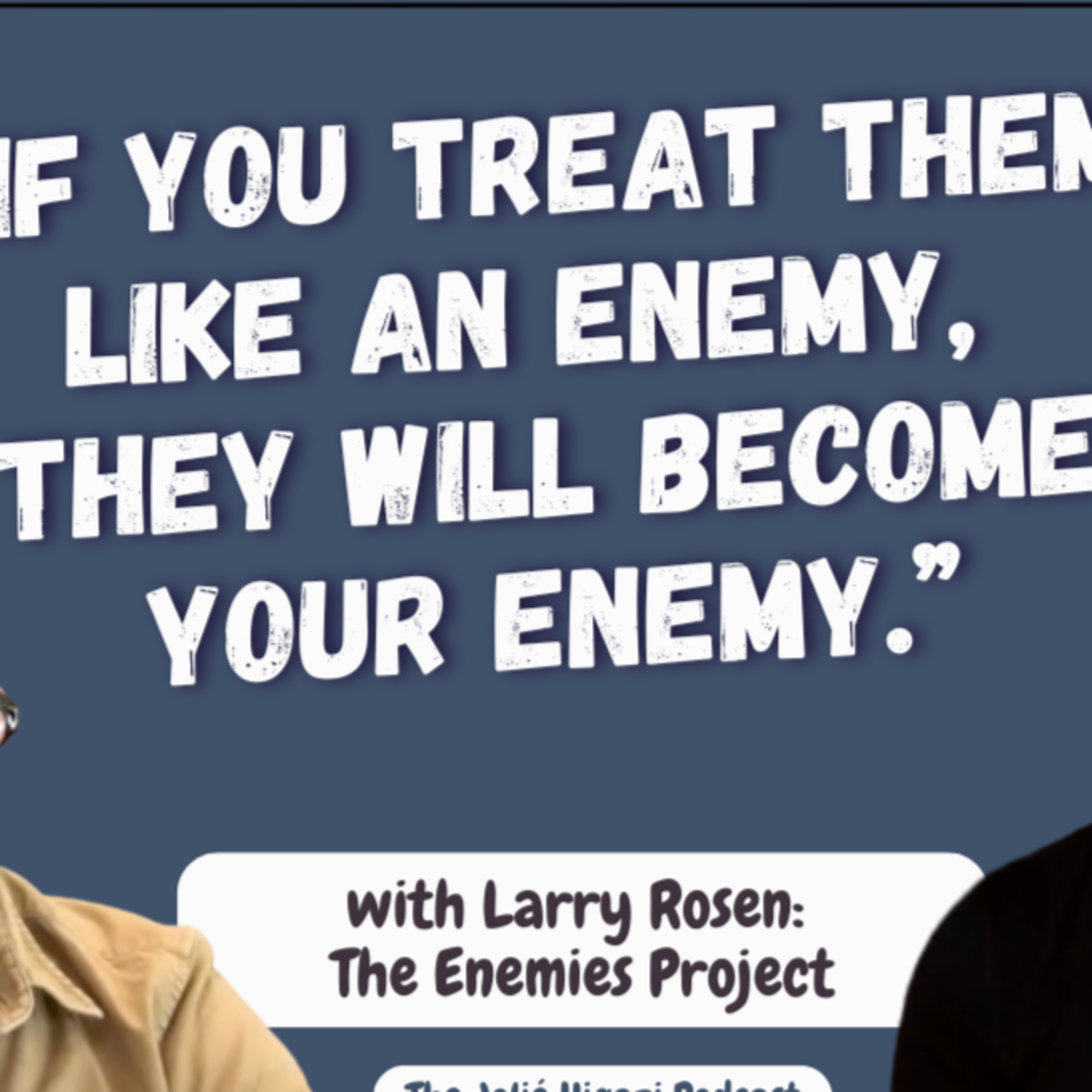 The Enemy Trance: Why We See The Other Side as Evil & How to Break the Spell (ft. Larry Rosen) episode artwork