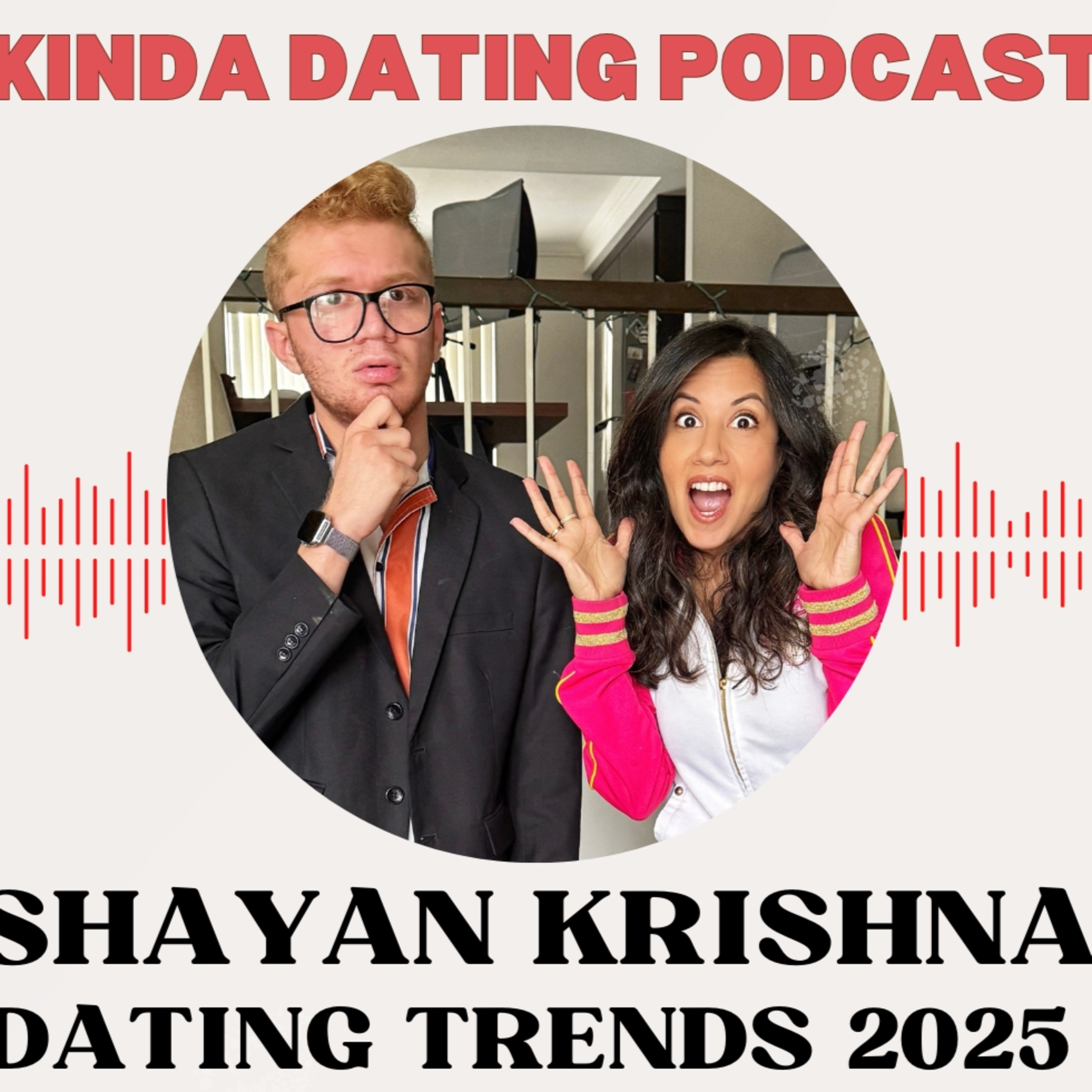 Dating Trends to Lookout for in 2025 with Shayan Krishna
