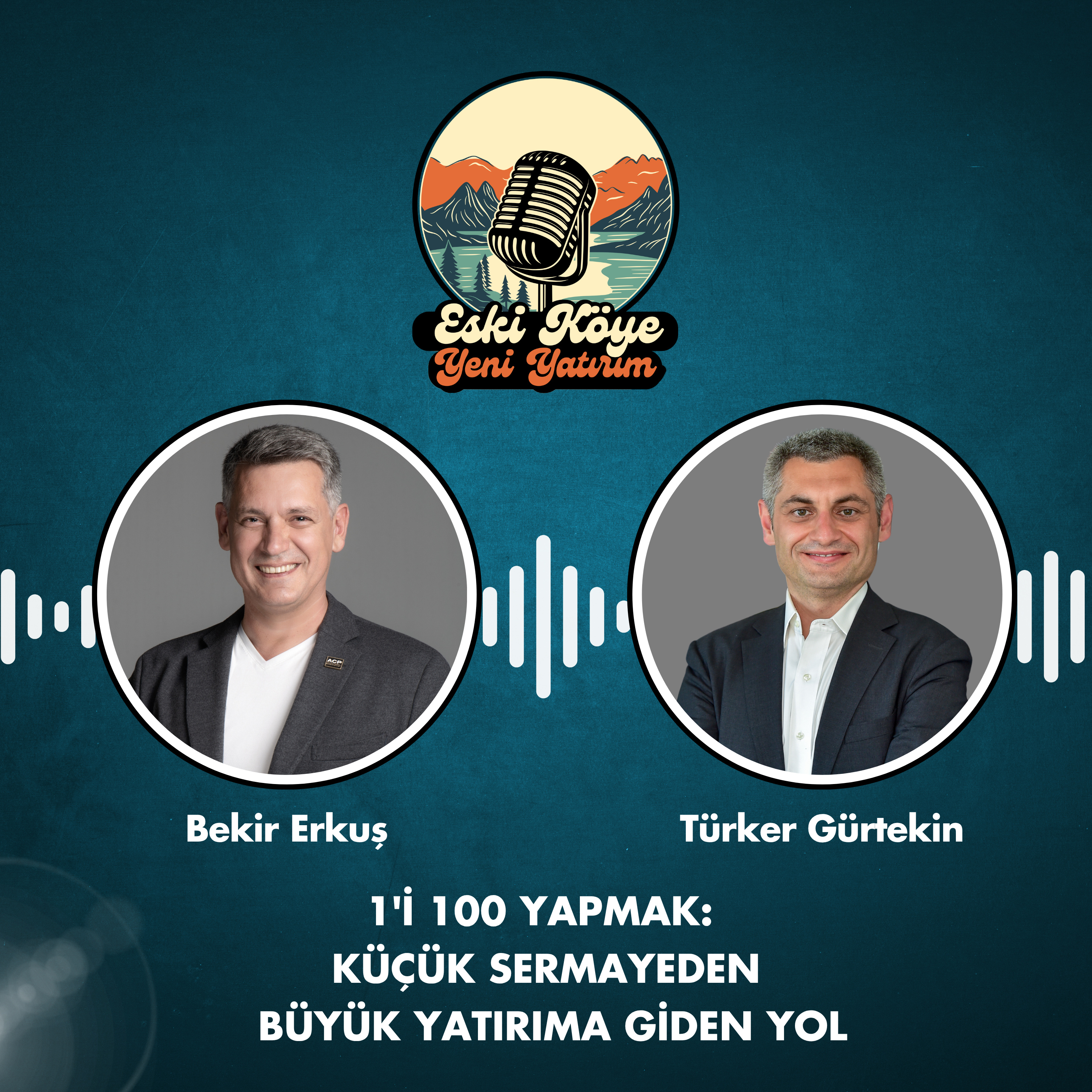 1'i 100 Yapmak: Küçük Sermayeden Büyük Yatırıma Giden Yol episode artwork