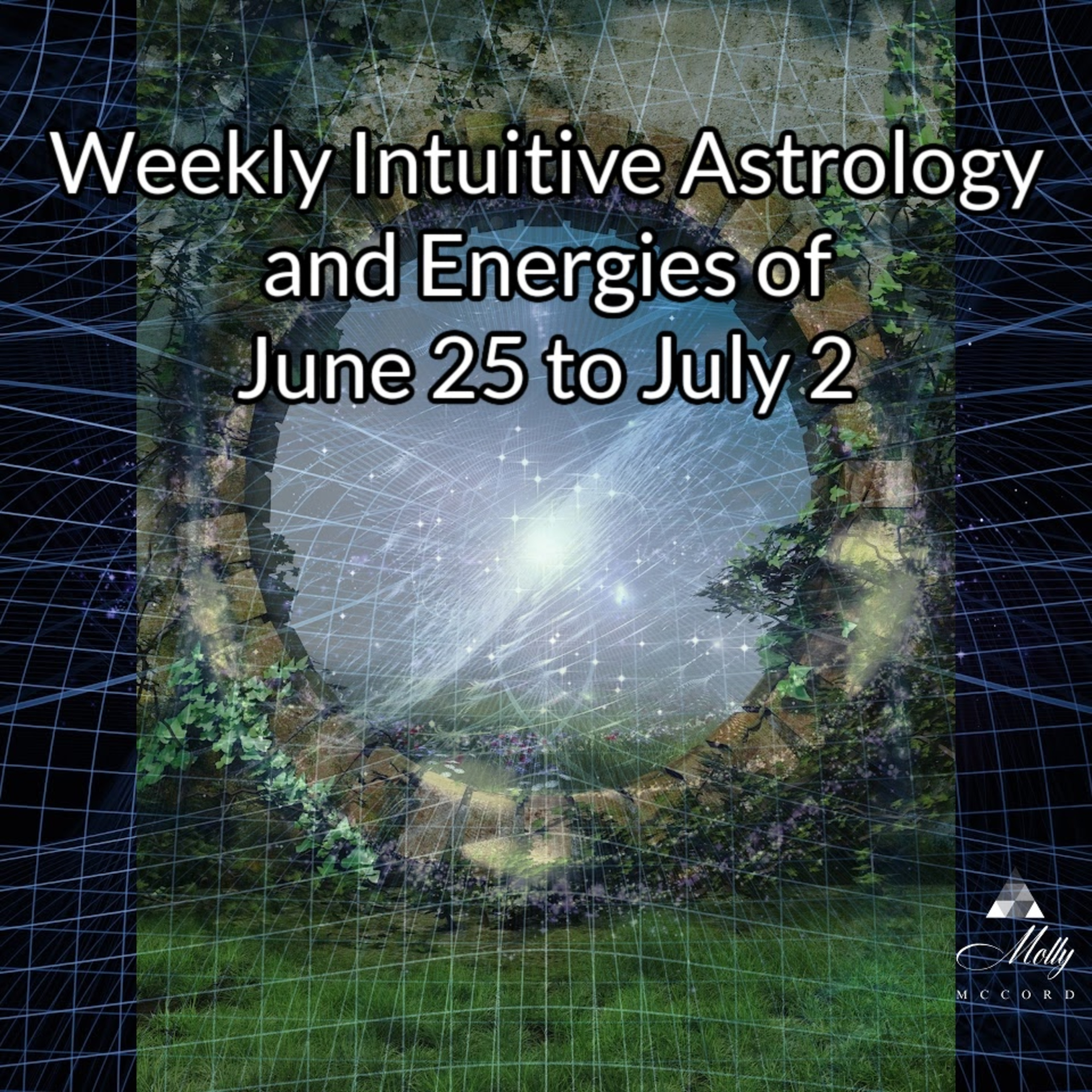 Weekly Intuitive Astrology of June 25 to July 2 ~ Strong Cancer Influences, Mercury enters Leo