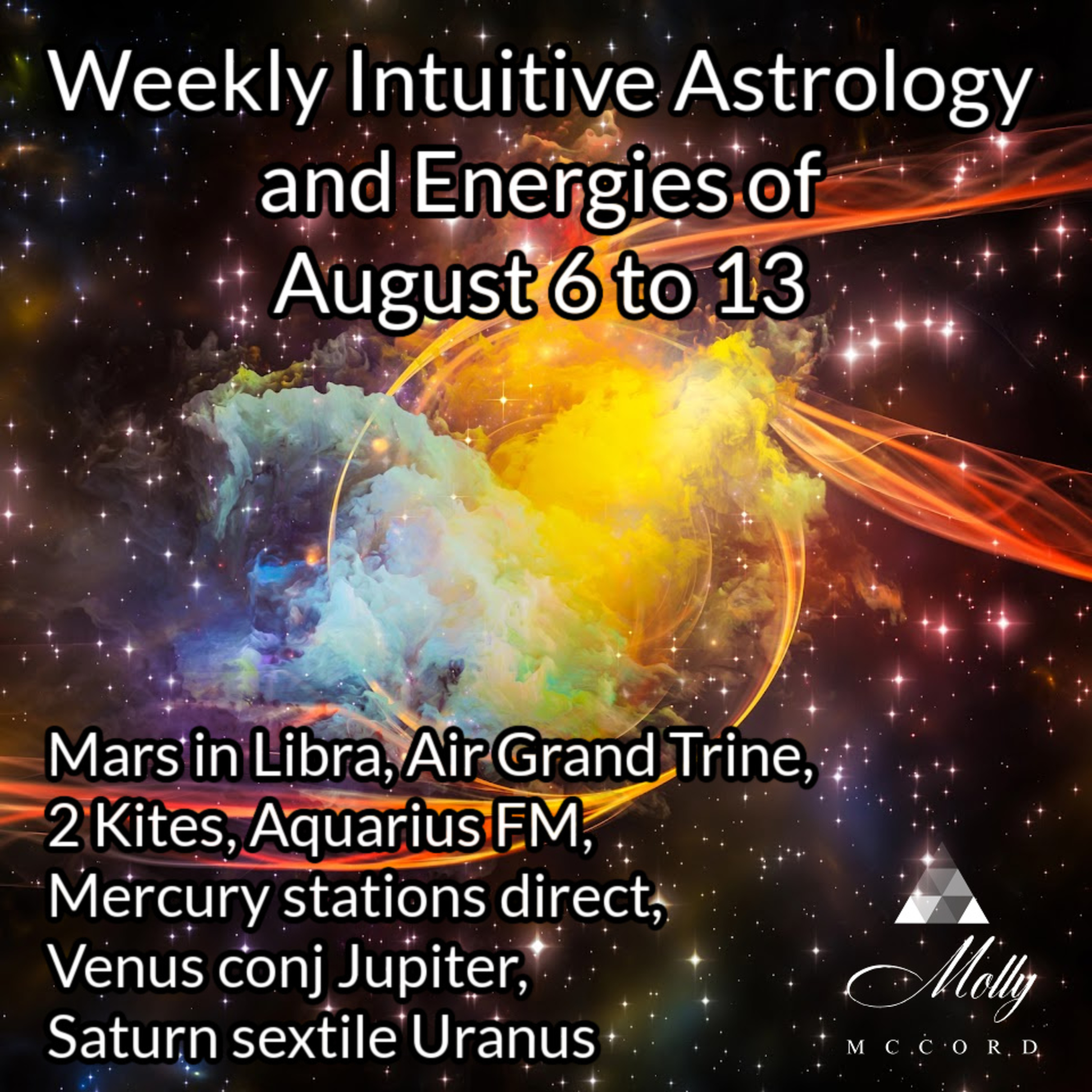 Weekly Intuitive Astrology of Aug 6 to 13 ~ Aquarius Full Moon, Mars in Libra, Mercury stations direct, Venus conj Jupiter