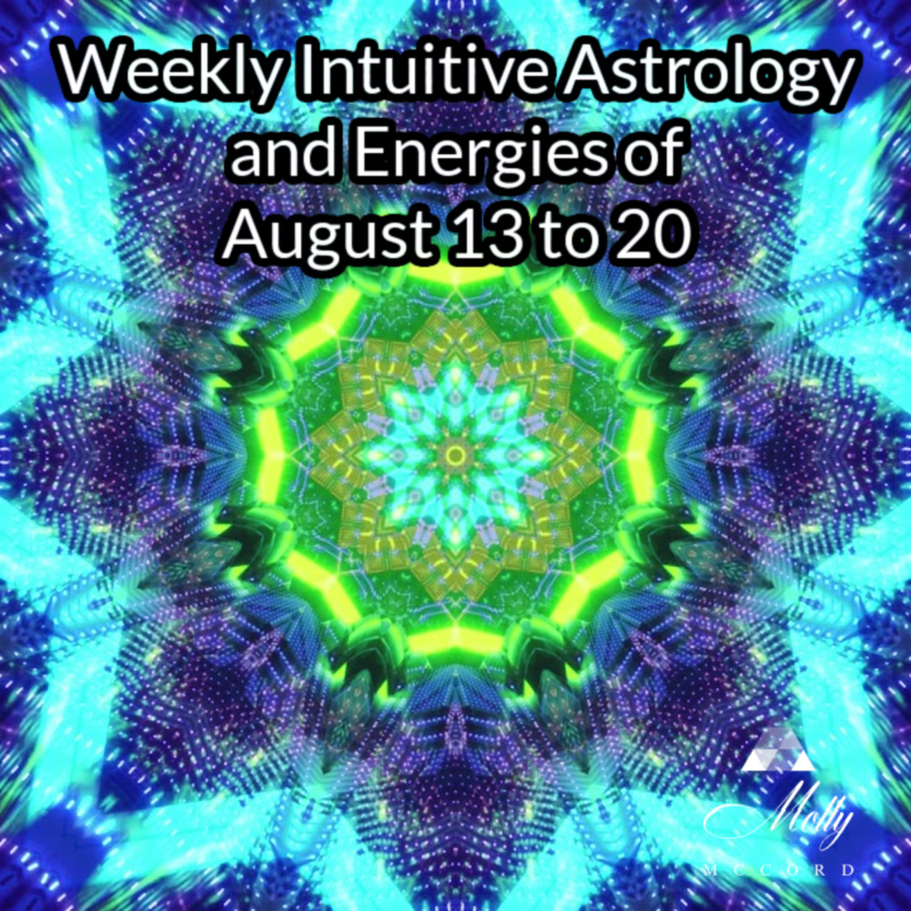 Weekly Intuitive Astrology of August 13 to 20 ~ Mystic Rectangle, Mercury sextile Mars, Sun trine Chiron