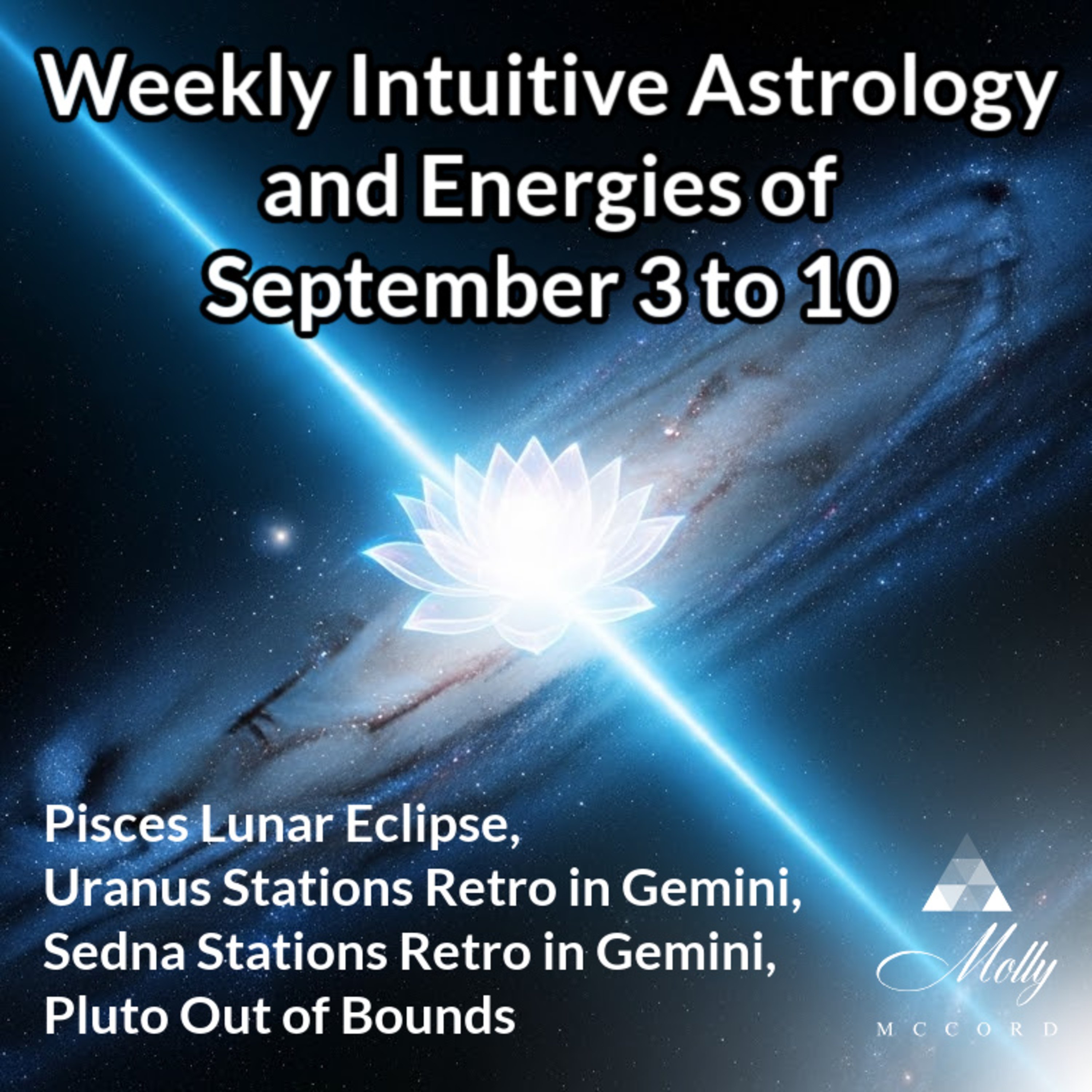 Weekly Intuitive Astrology of Sept 3 to 10 ~ Pisces Lunar Eclipse, Uranus and Sedna Retrograde, Pluto Out of Bounds
