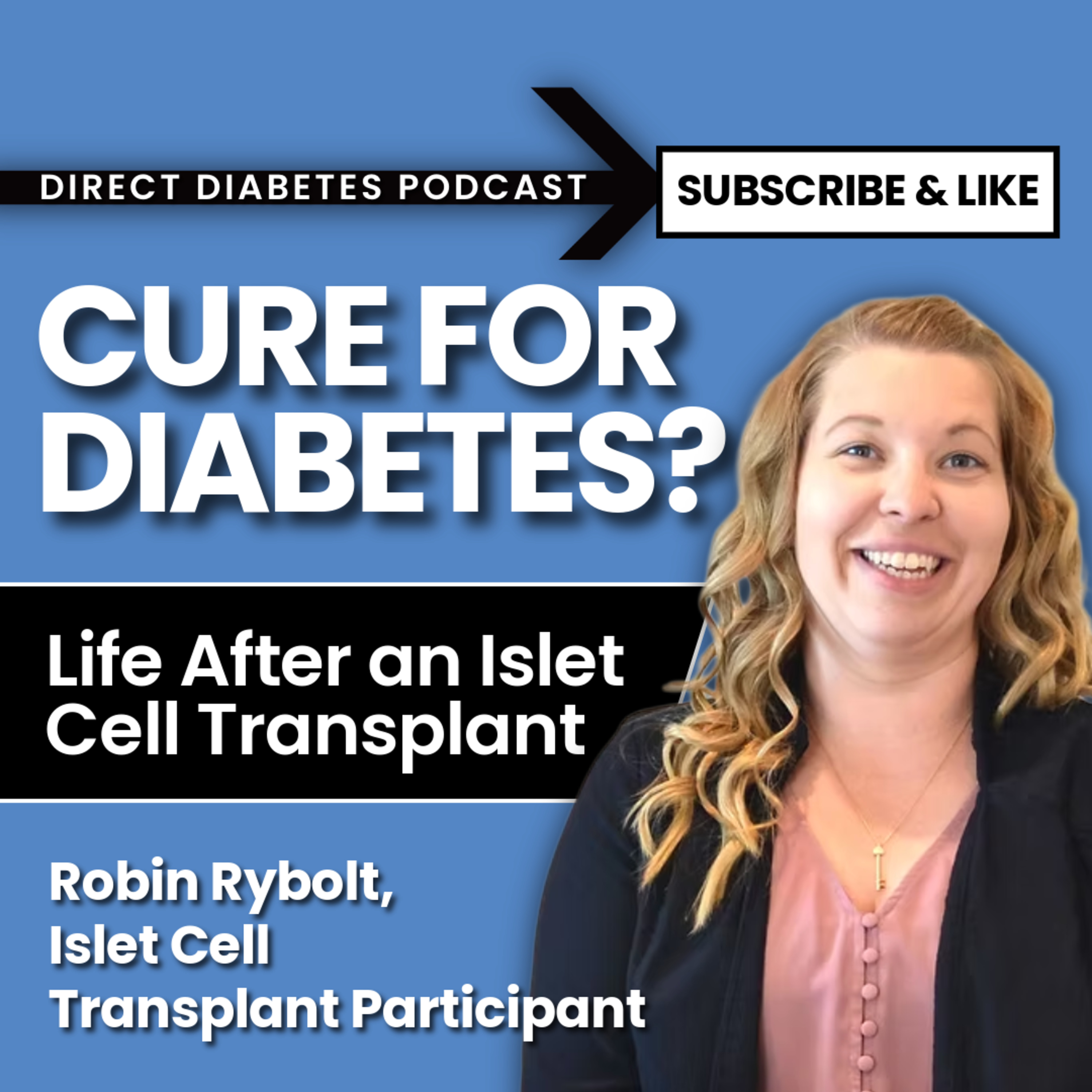 CURE FOR DIABETES? Life After an Islet Cell Transplant