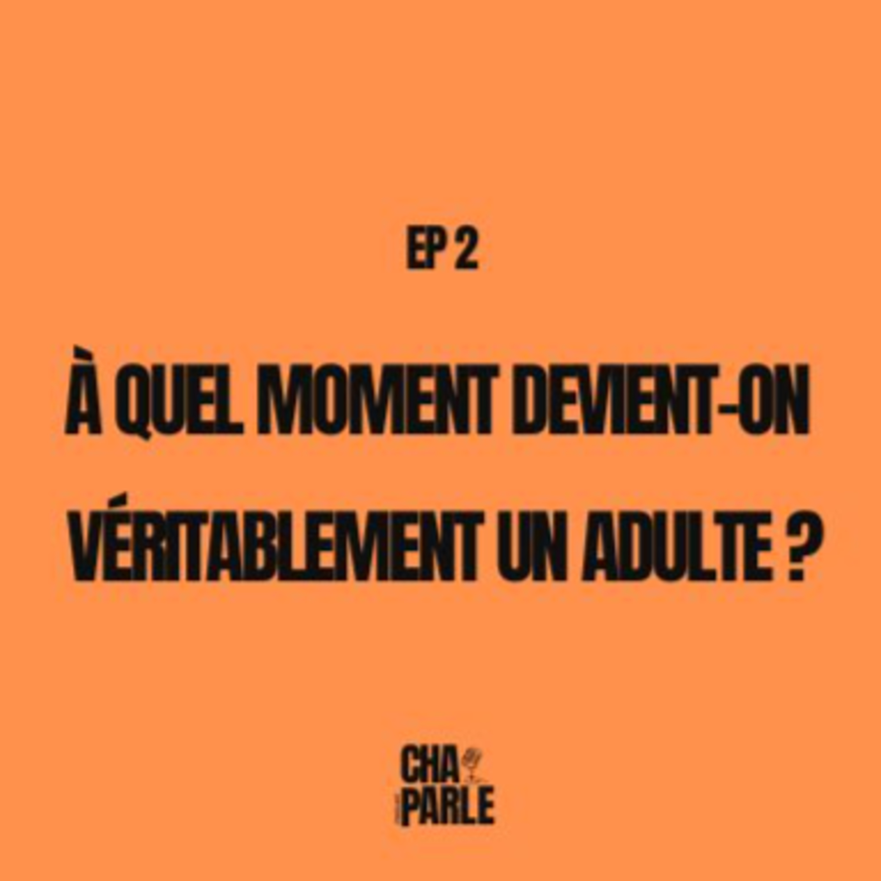 À quel moment devient-on véritablement un adulte ? episode artwork