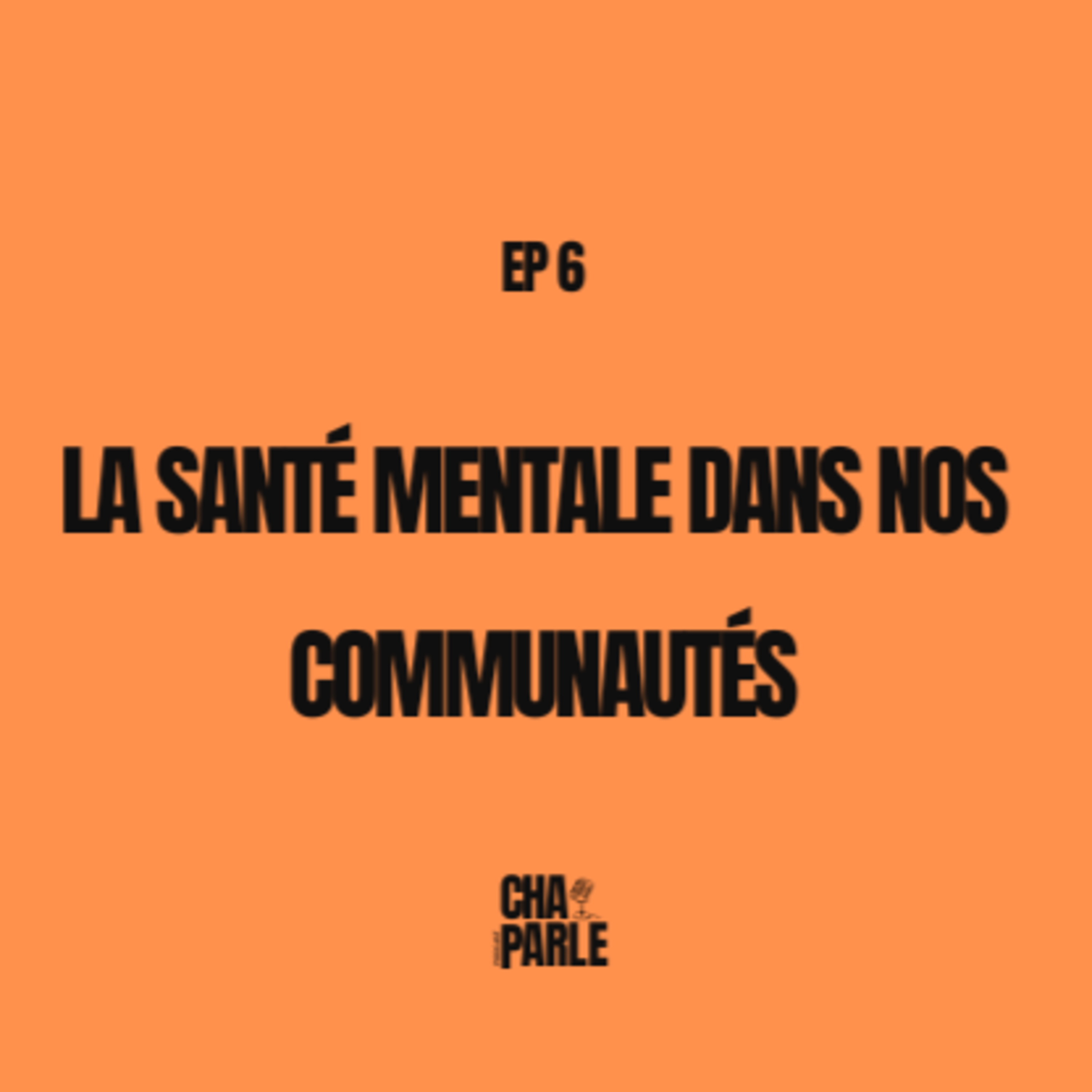 La santé mentale dans nos communautés episode artwork