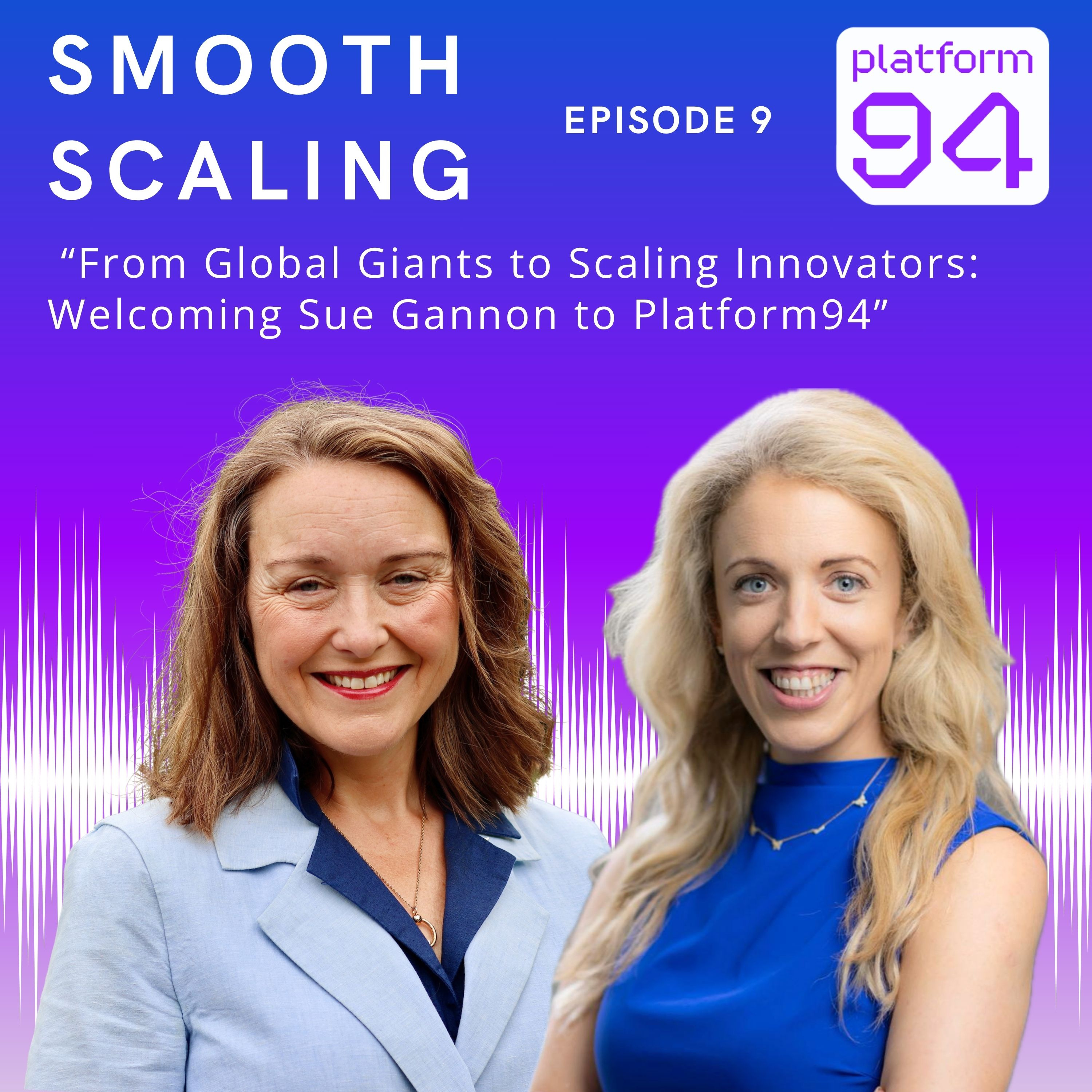 From Global Giants to Scaling Innovators: Welcoming Sue Gannon to Platform94