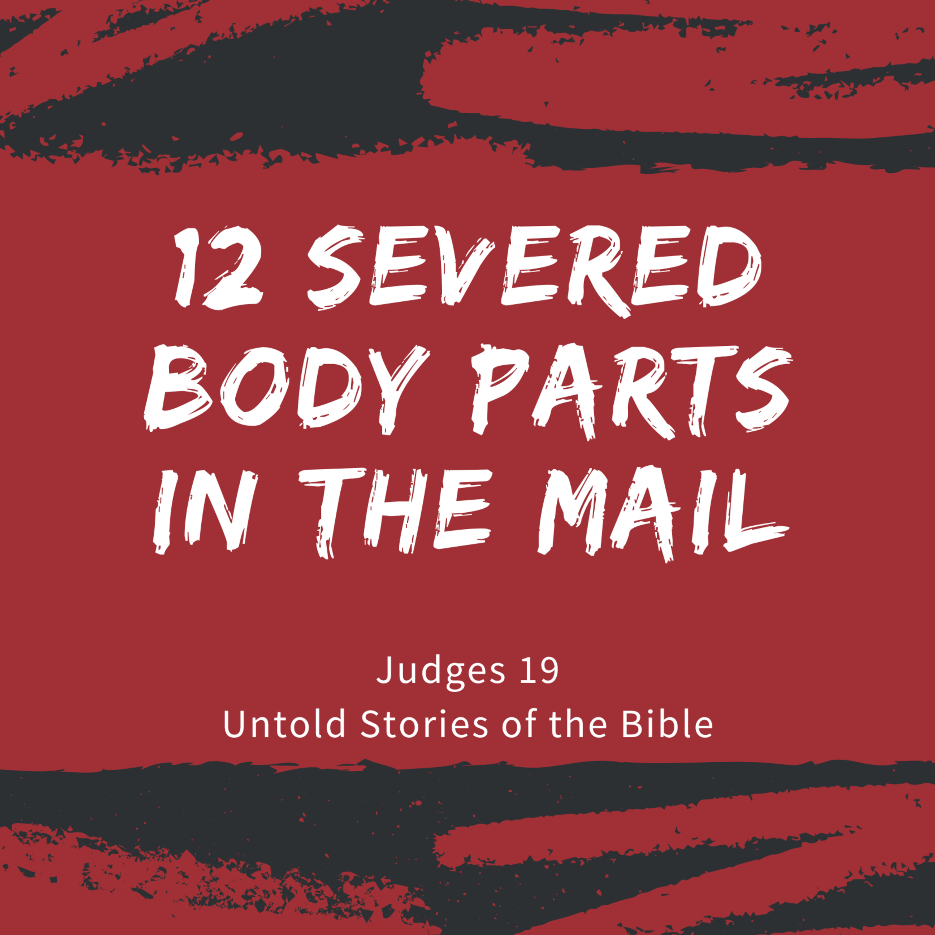 12 Severed Body Parts in the Mail