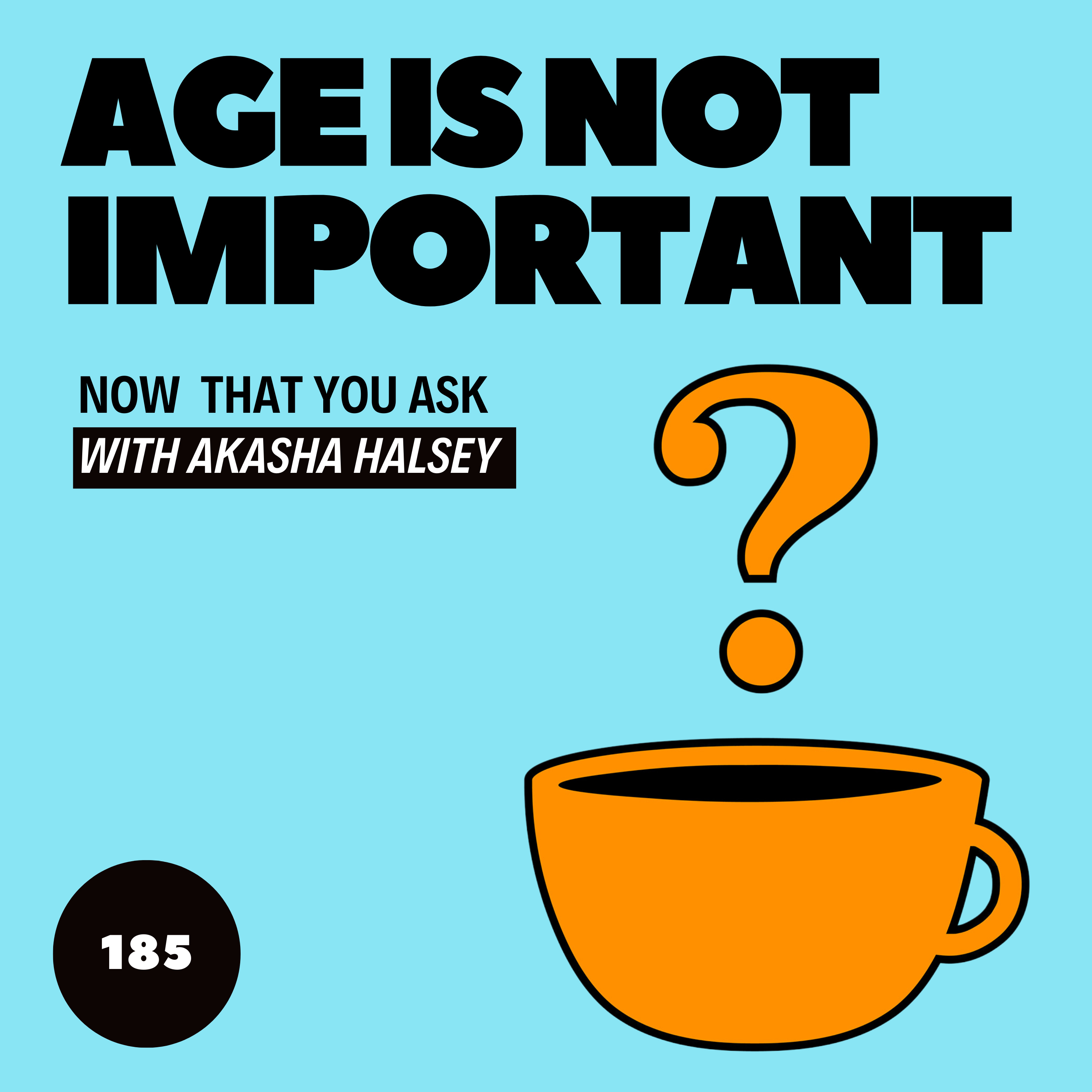 185. Age Is Not Important episode artwork
