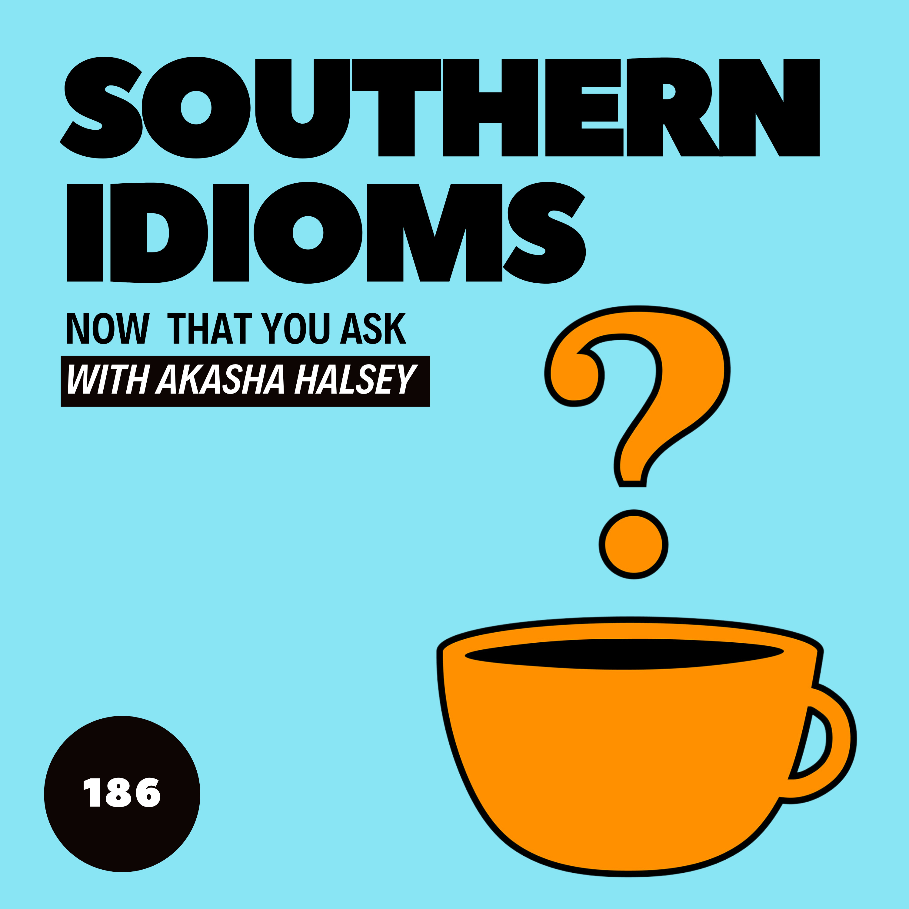 186. Southern Idioms episode artwork