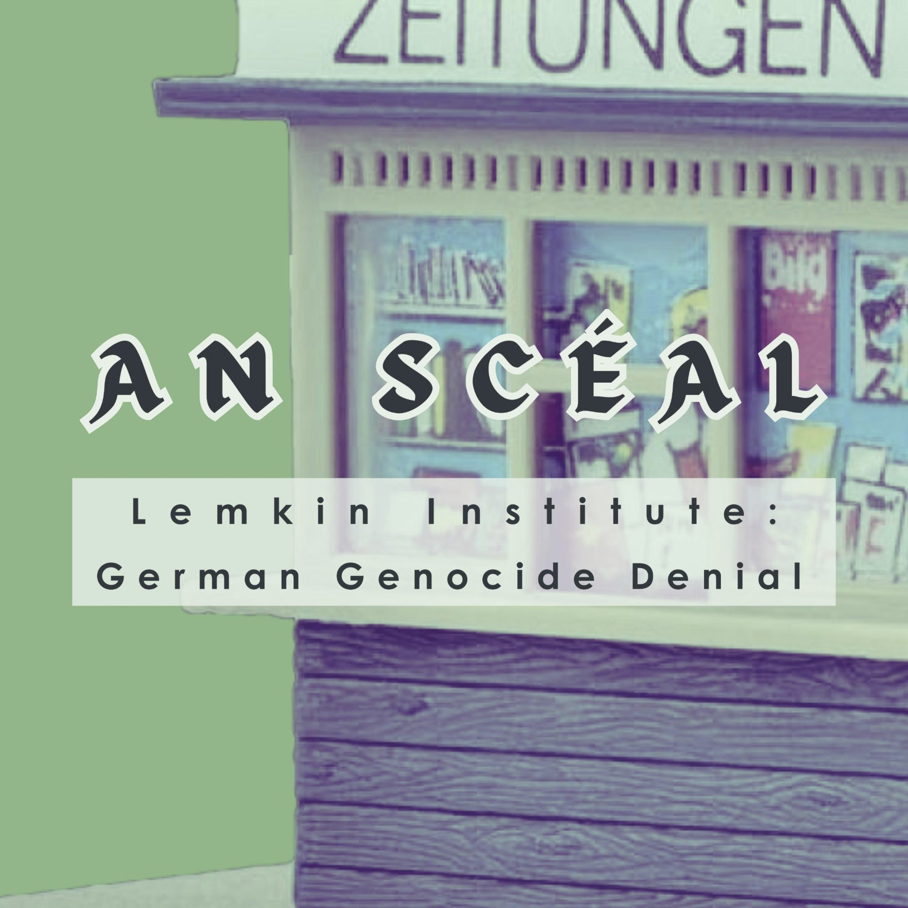 Lemkin Institute: German Genocide Denial episode artwork