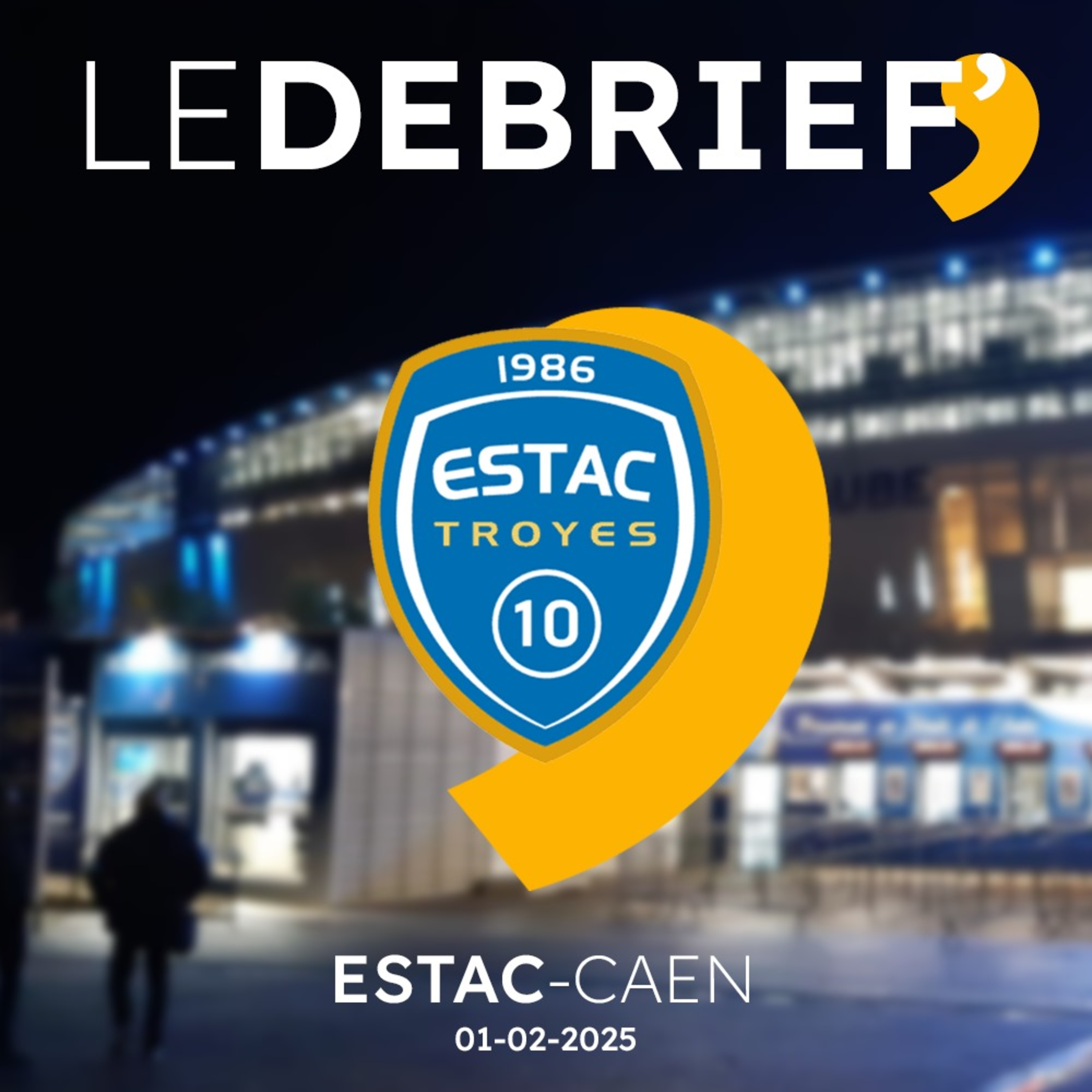 ⚽ Le Débrief' – ESTAC / CAEN (J21) Ligue 2