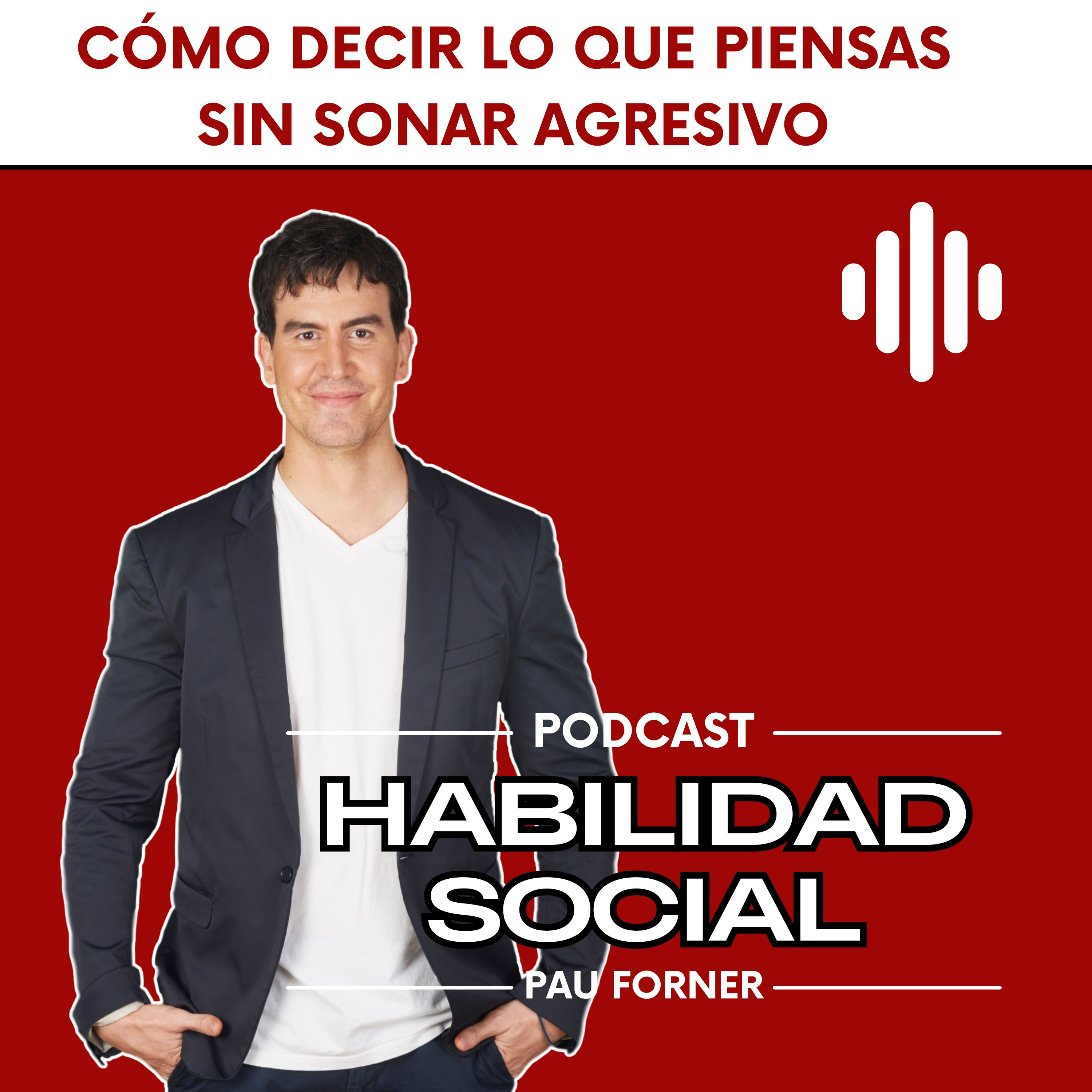 Cómo decir lo que piensas sin sonar agresivo episode artwork