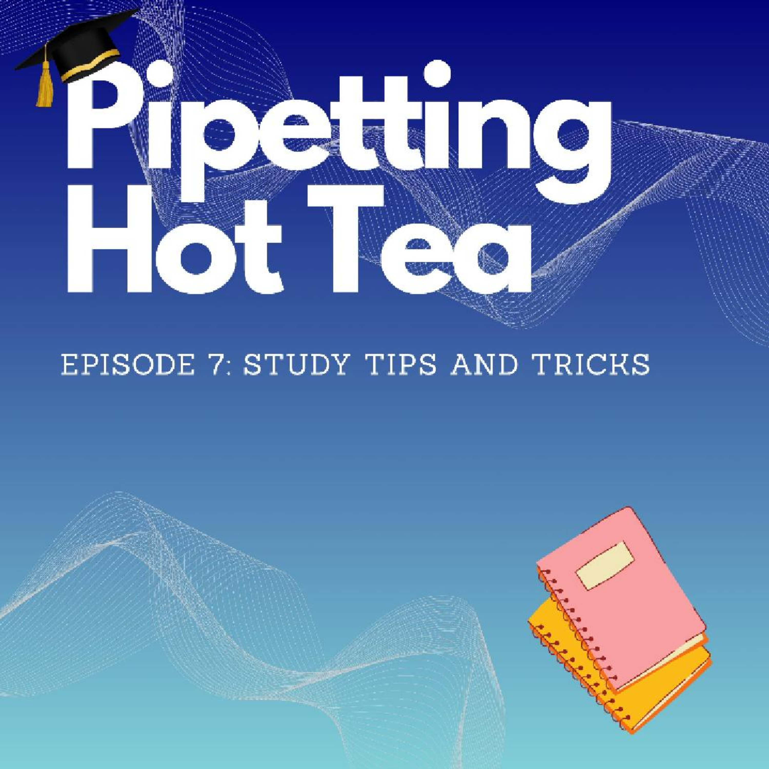 S1E7: Study Tips and Tricks episode artwork