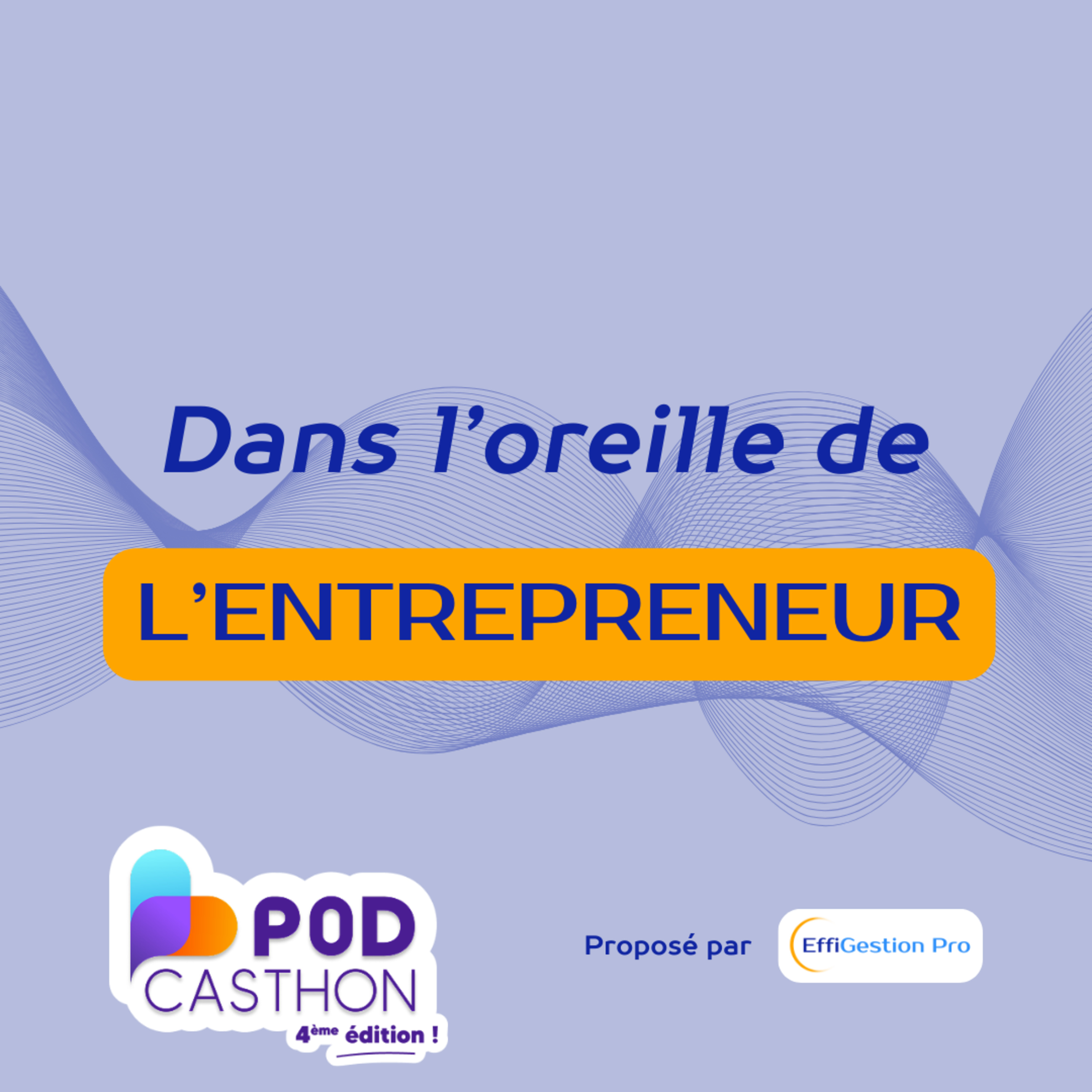 Dans l’oreille de l’entrepreneur