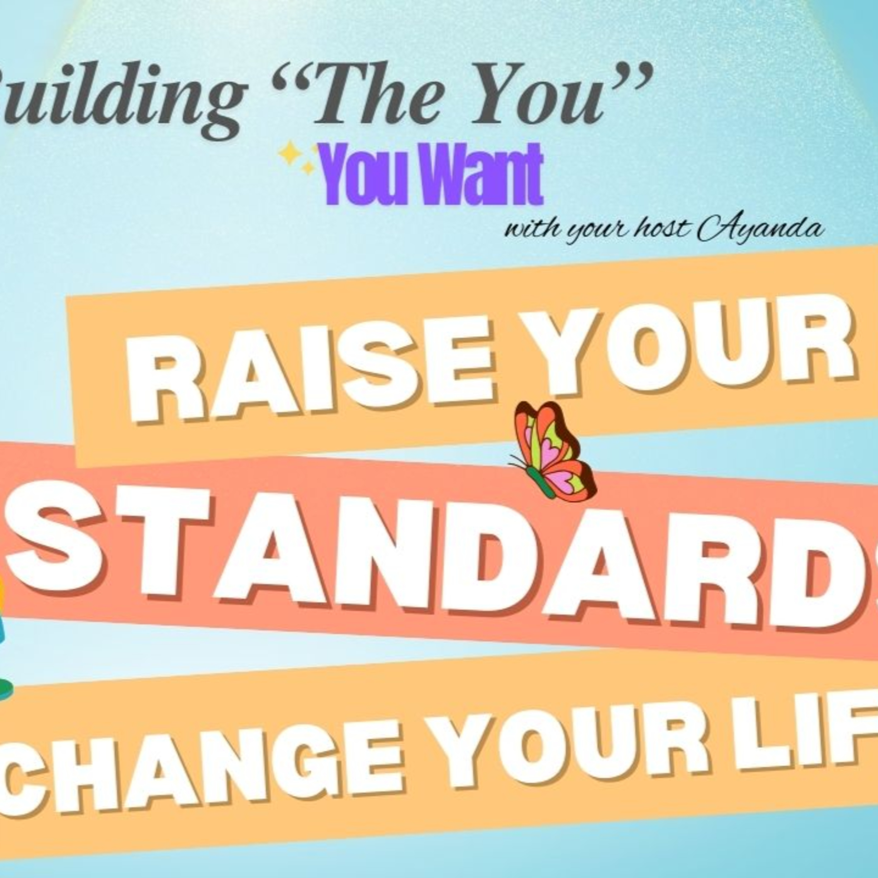 EP4: Raise Your Standards, Change Your Life  episode artwork