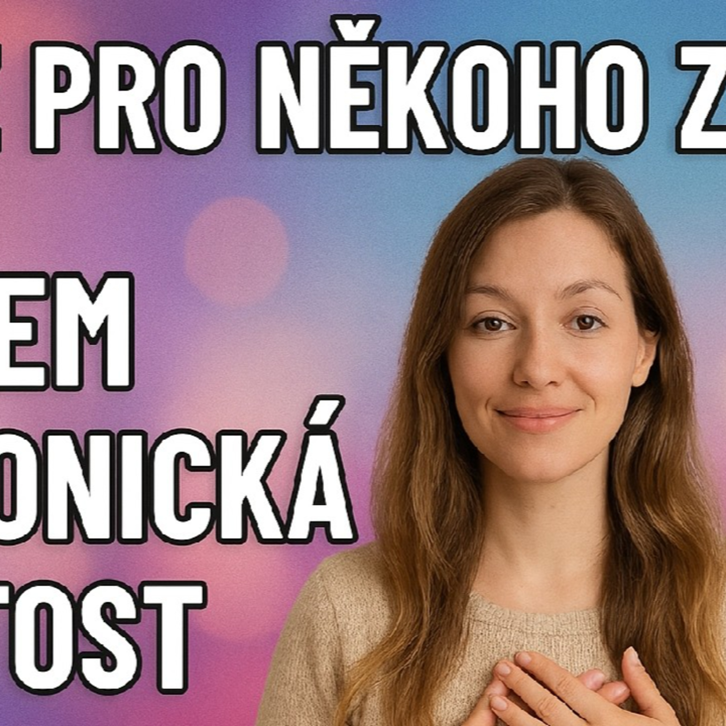 Vzkaz pro někoho z vás - Jsem harmonická bytost episode artwork