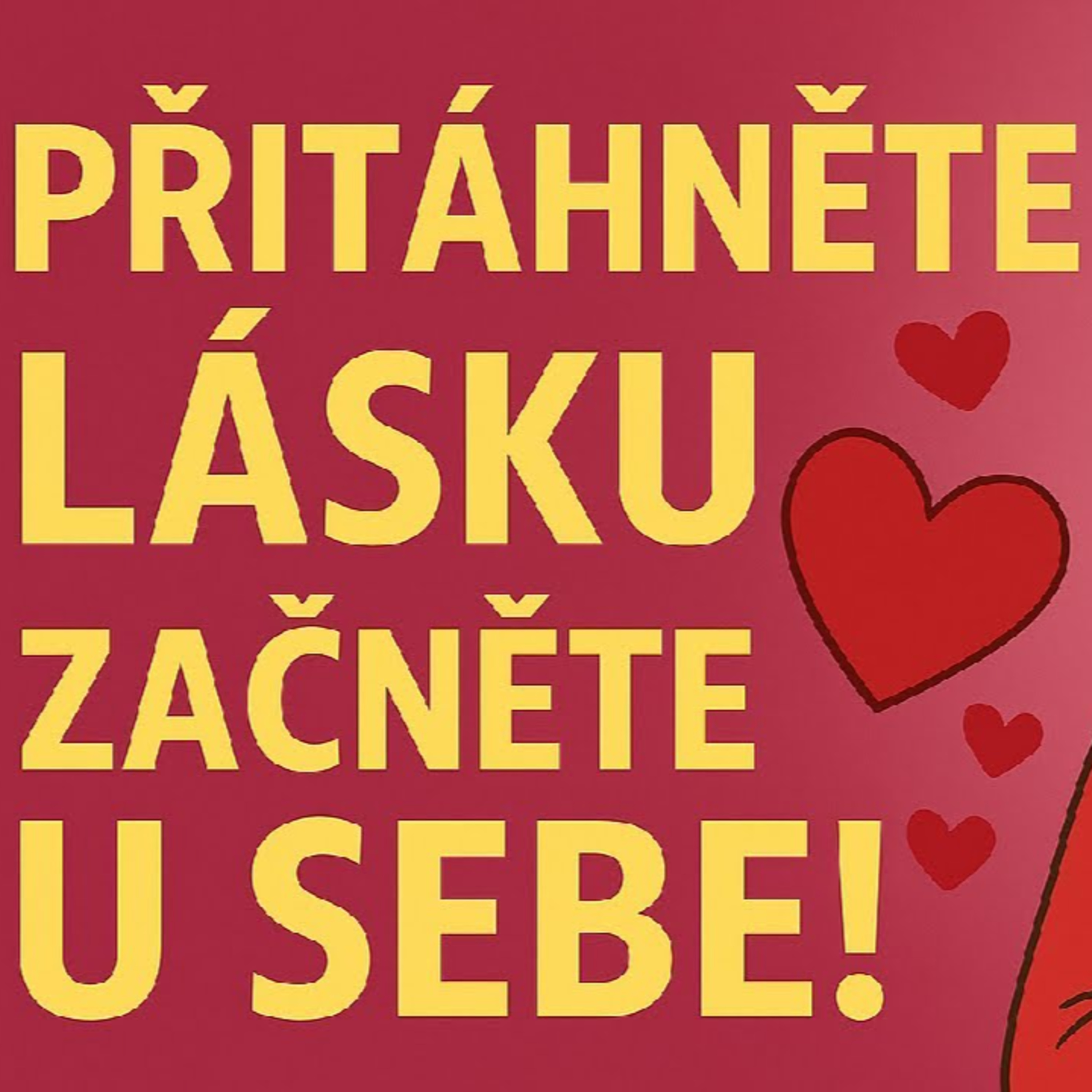 (Týdenní report) Přitáhněte Lásku Začněte U Sebe! episode artwork