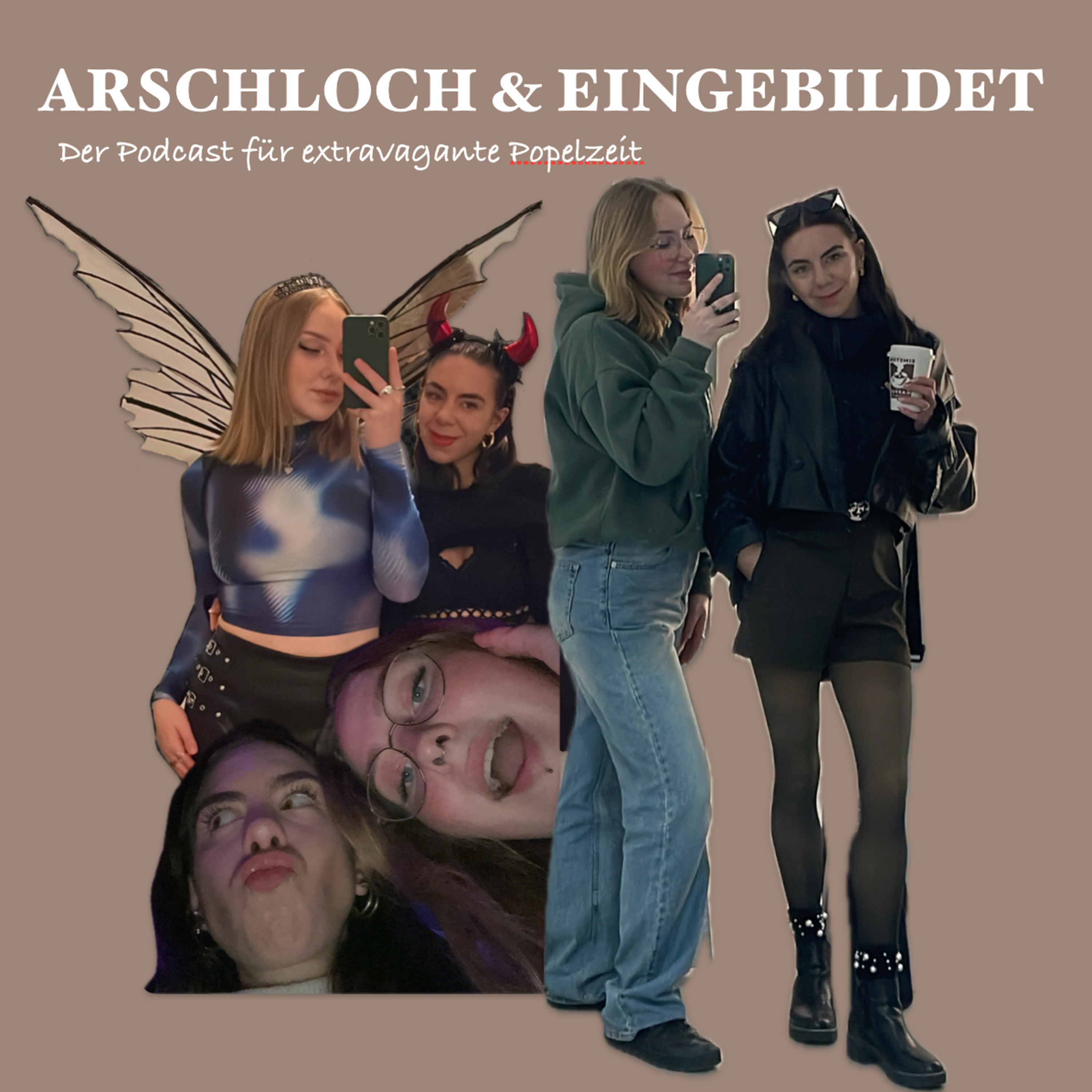 ARSCHLOCH UND EINGEBILDET