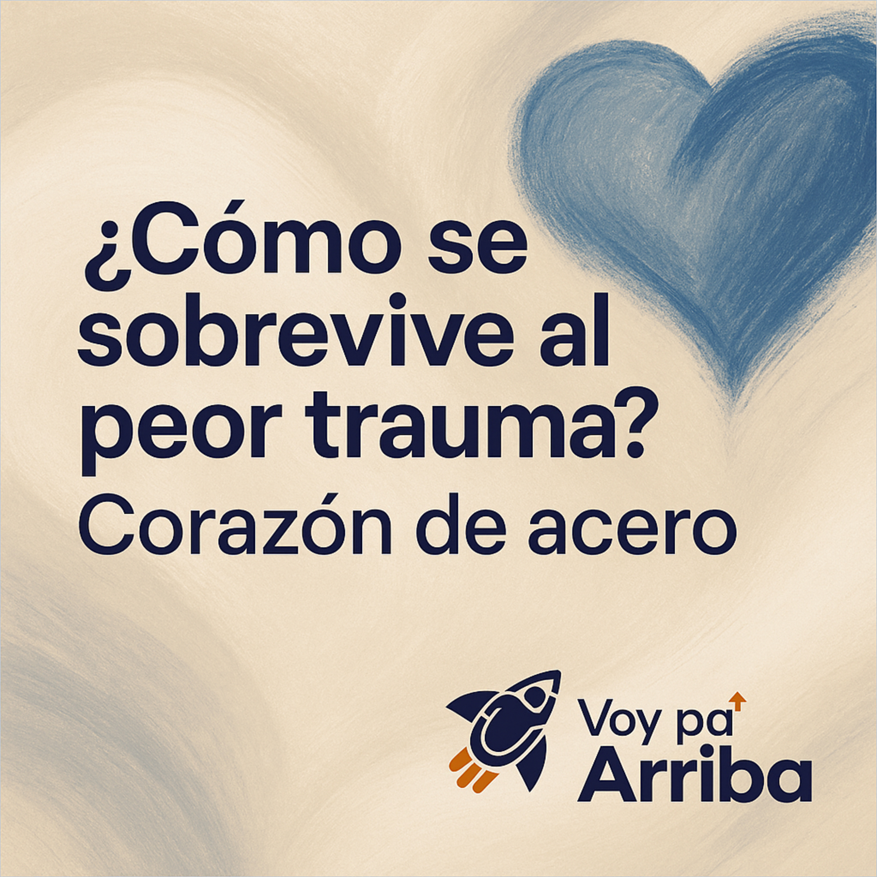 ¿Cómo se sobrevive al peor trauma?: Corazón de acero episode artwork