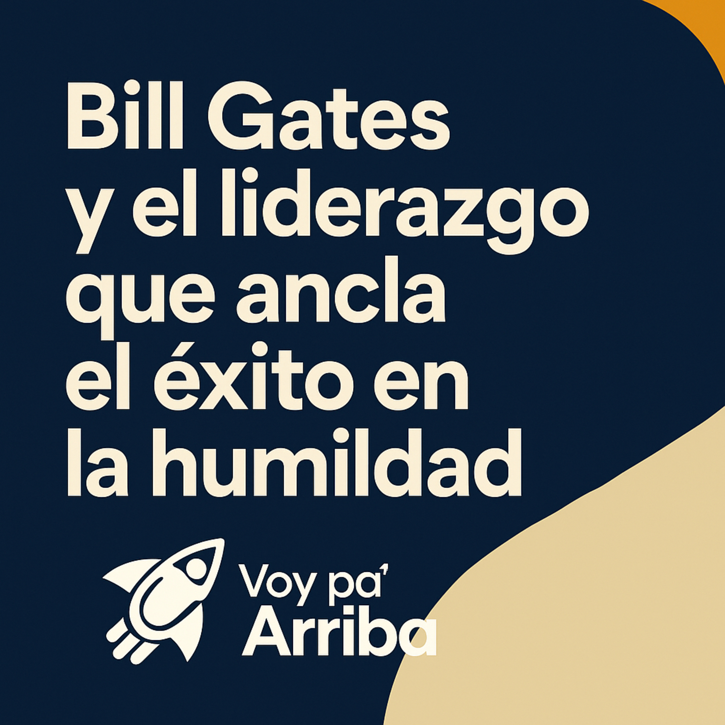 Bill Gates y el Liderazgo que Ancla el Éxito en la Humildad. episode artwork