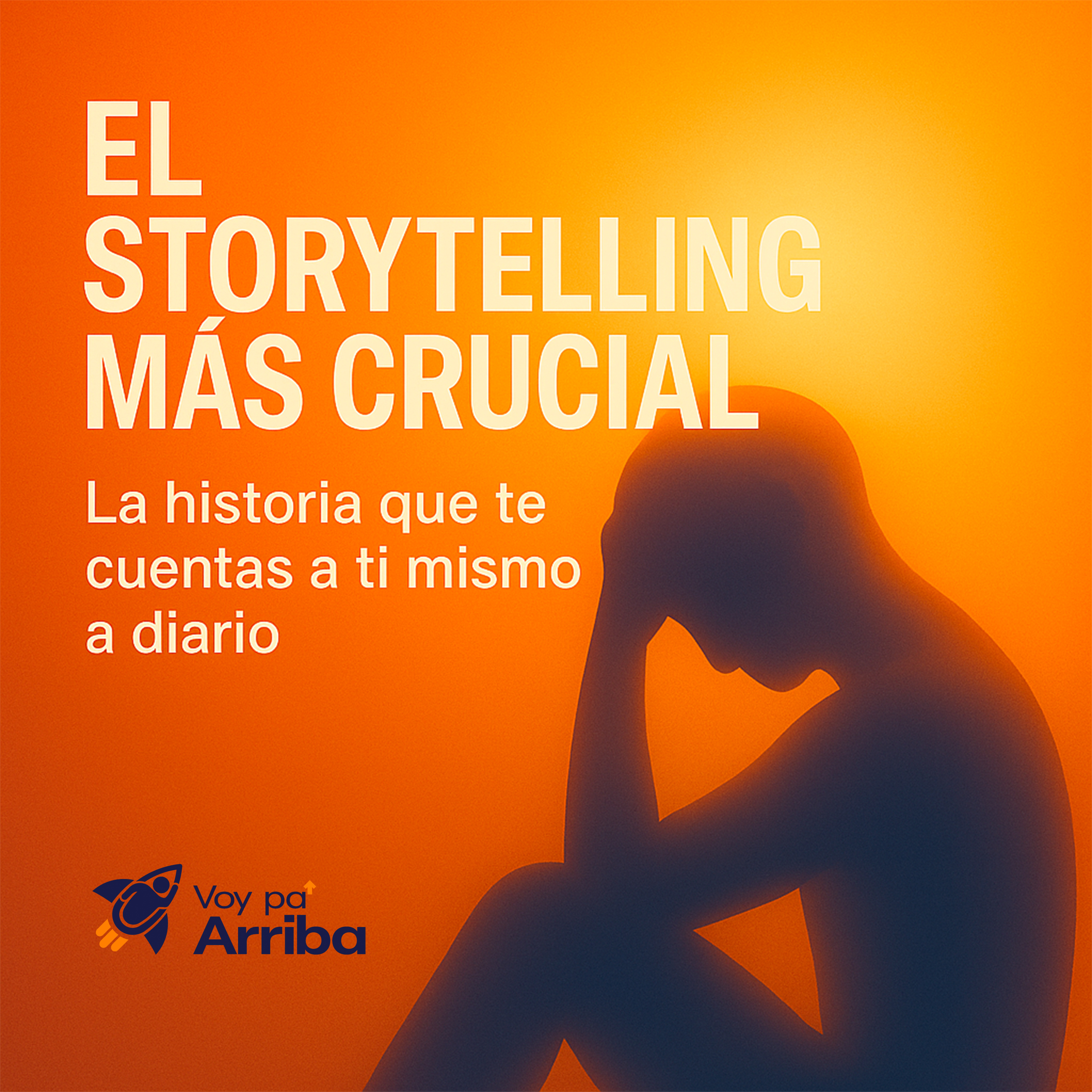 La Historia que te Cuentas a Ti Mismo a Diario. Es EL SECRETO del Storytelling episode artwork